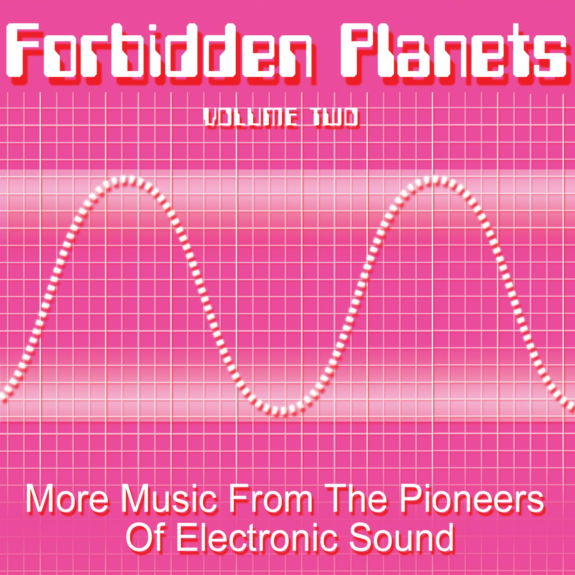 Постер альбома Forbidden Planets Volume 2 - More Music From The Pioneers of Electronic Sound