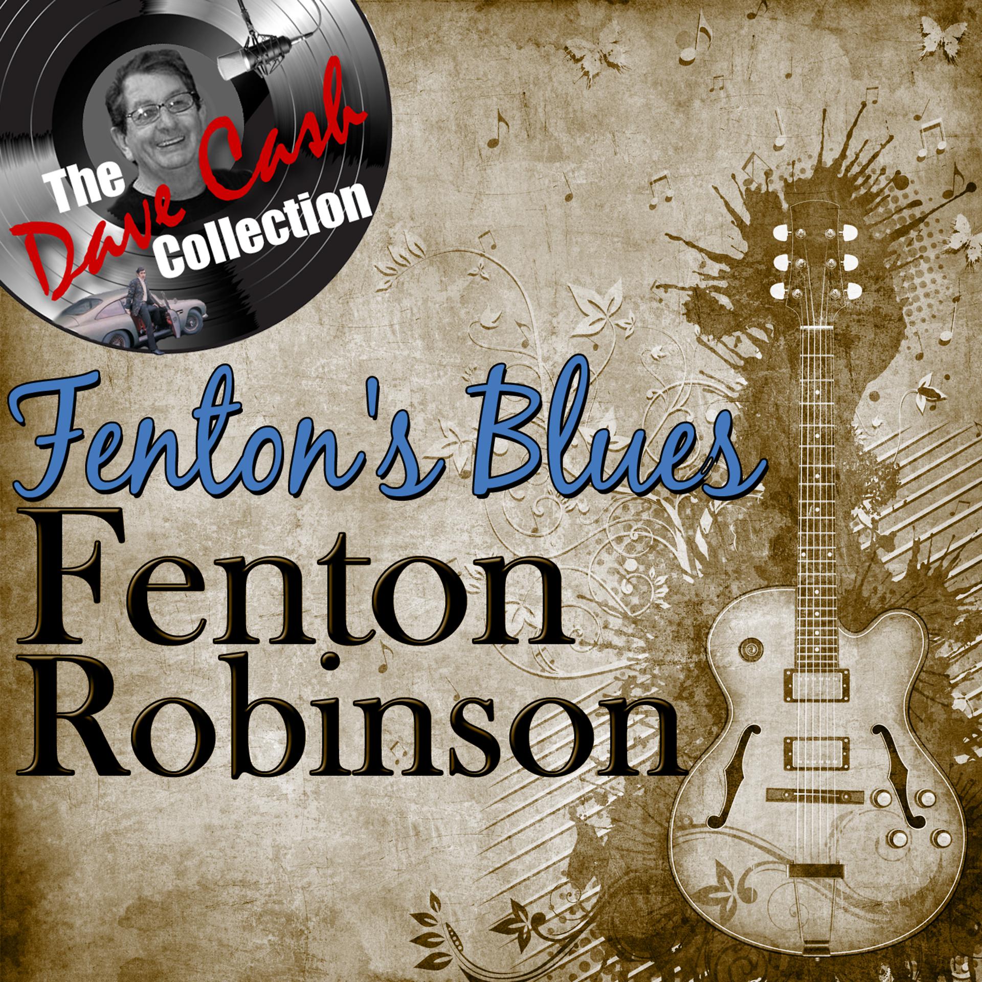 Постер альбома Fenton's Blues - [The Dave Cash Collection]