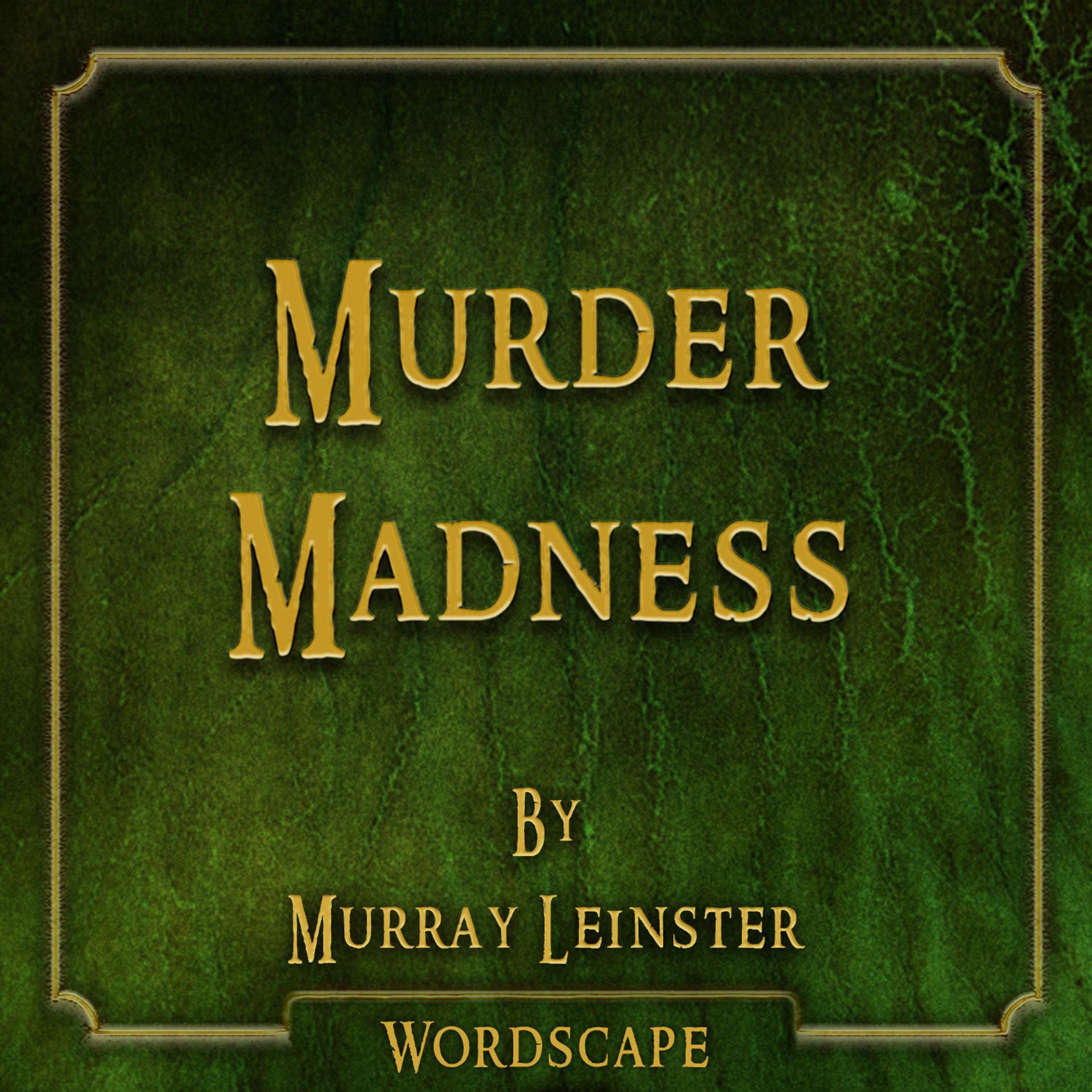 Постер альбома Murder Madness (By Murray Leinster)