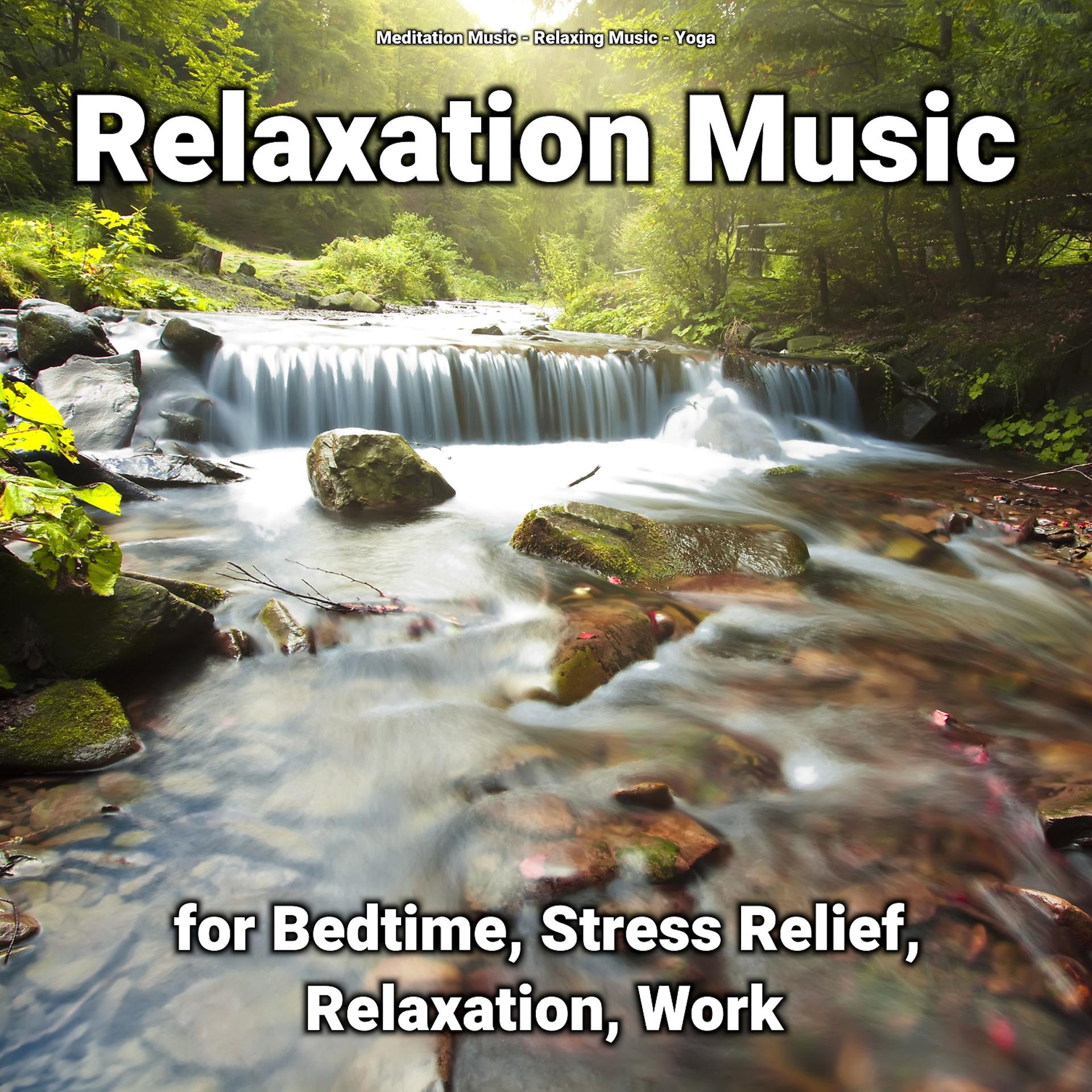 Постер альбома Relaxation Music for Bedtime, Stress Relief, Relaxation, Work