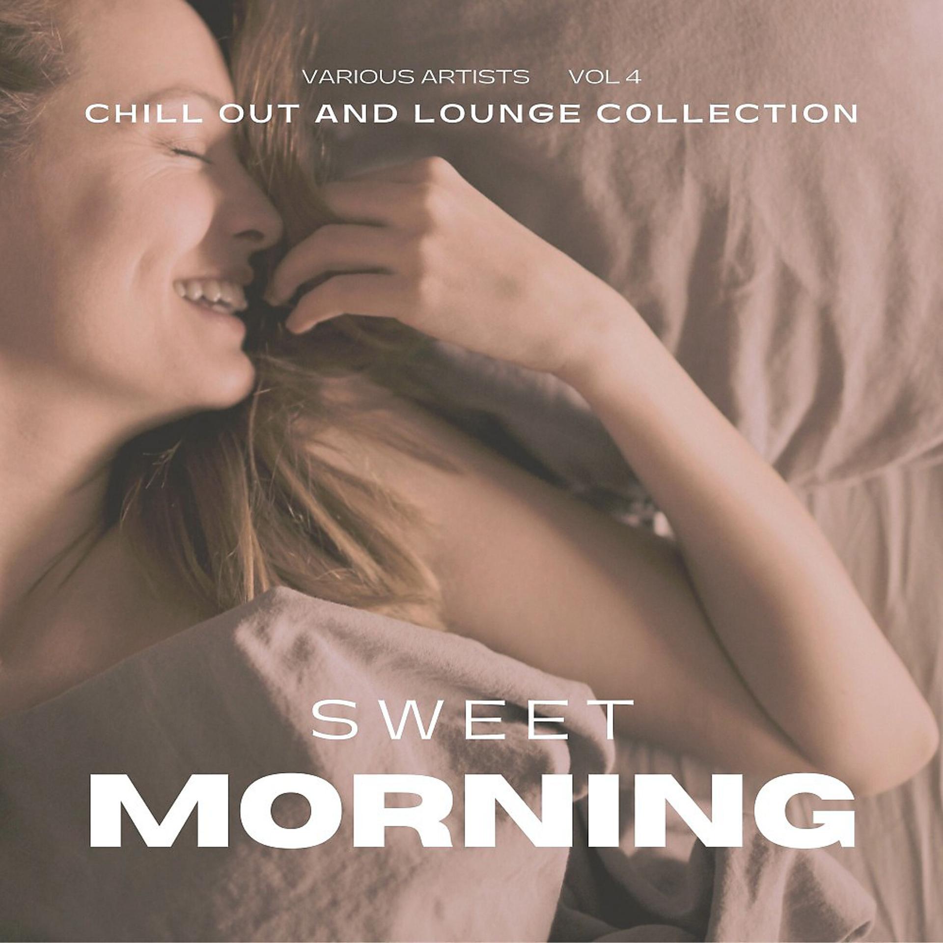 Постер альбома Sweet Morning (Chill out and Lounge Collection), Vol. 4