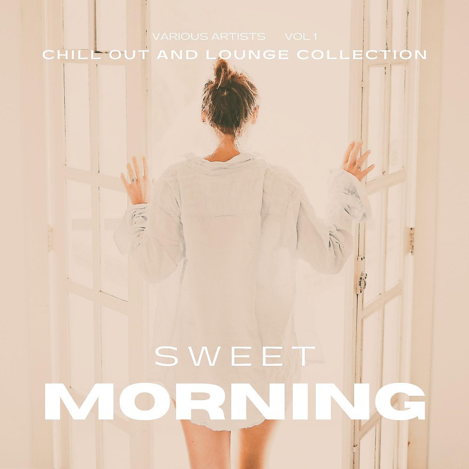 Постер альбома Sweet Morning (Chill out and Lounge Collection), Vol. 1