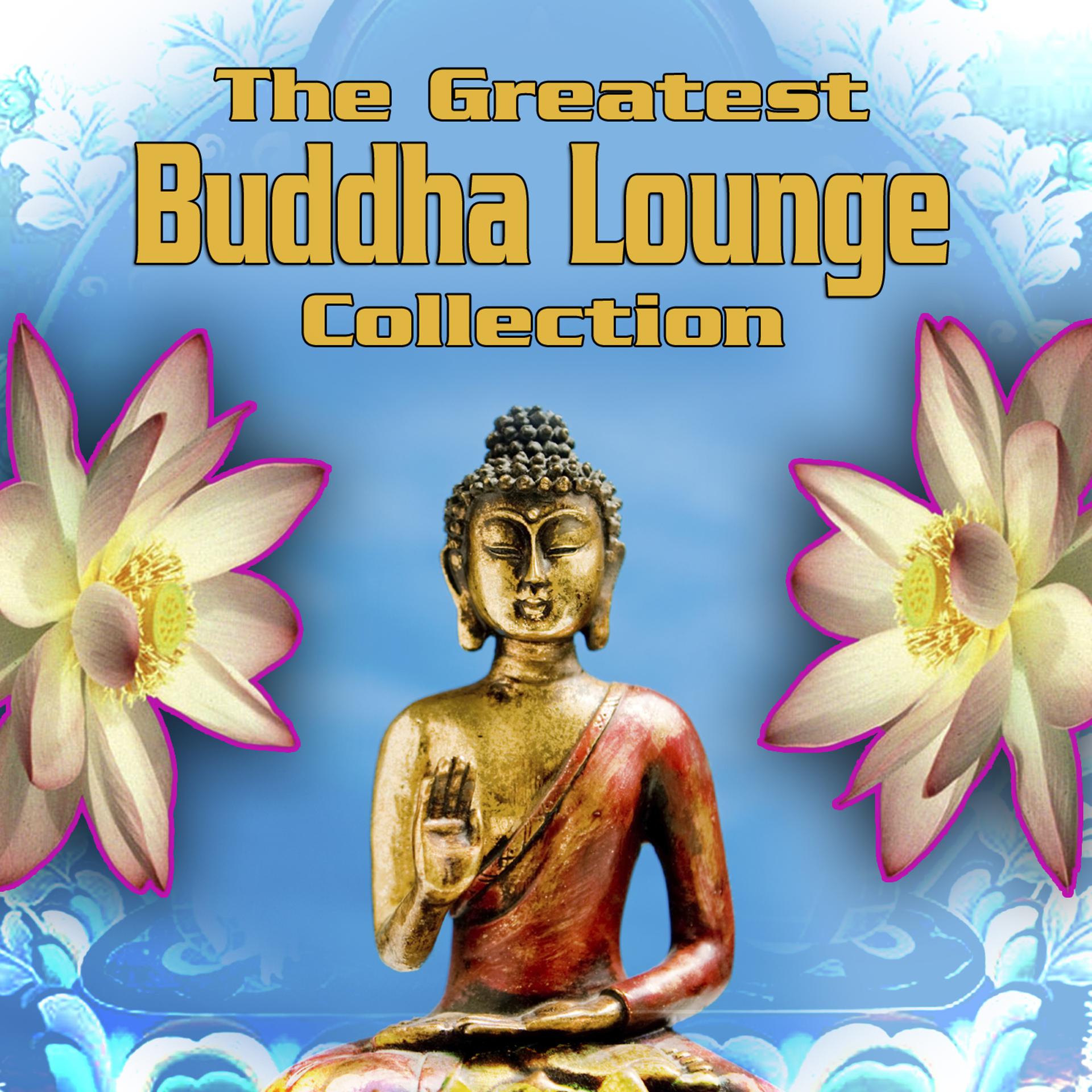 Постер альбома The Greatest Buddha Lounge Collection