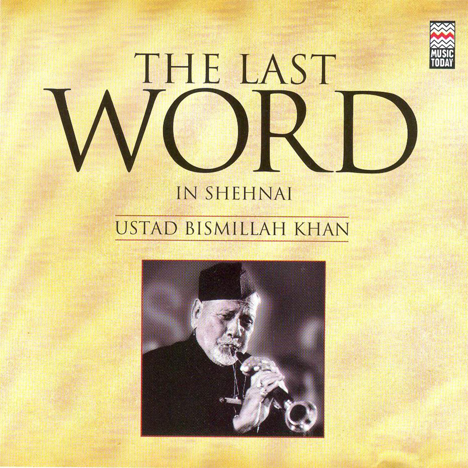 Постер альбома The Last Word in Shehnai - Ustad Bismillah Khan