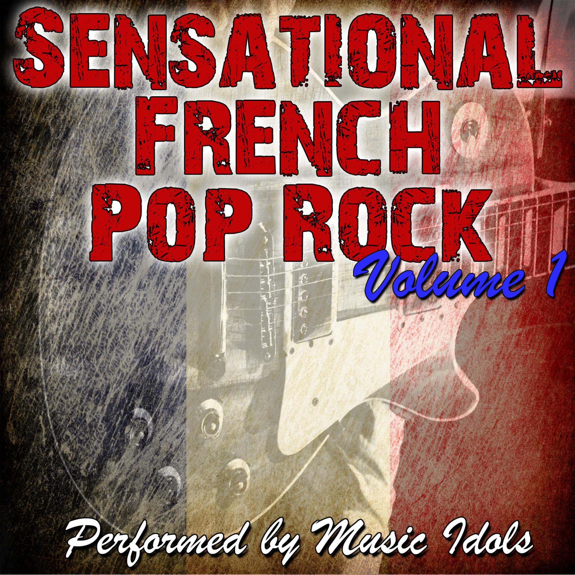 Постер альбома Sensational French Pop Rock Volume 1