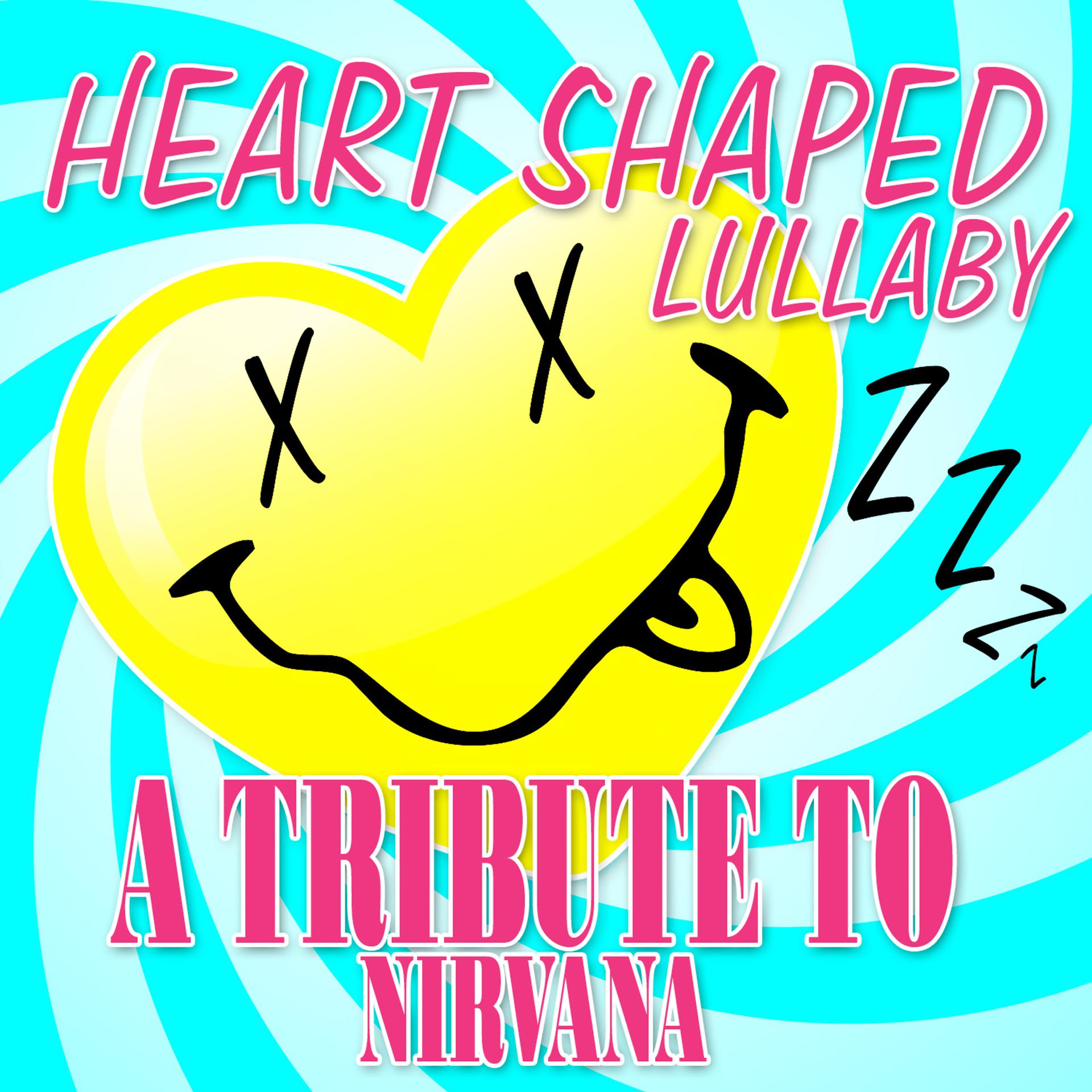 Постер альбома Heart Shaped Lullaby - A Tribute to Nirvana