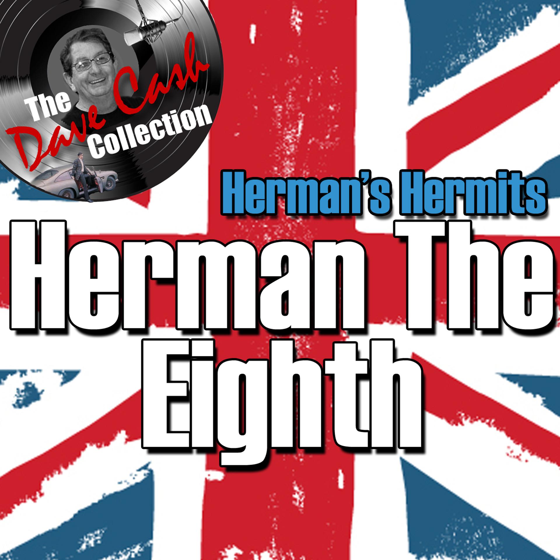 Постер альбома Herman The Eighth - [The Dave Cash Collection]