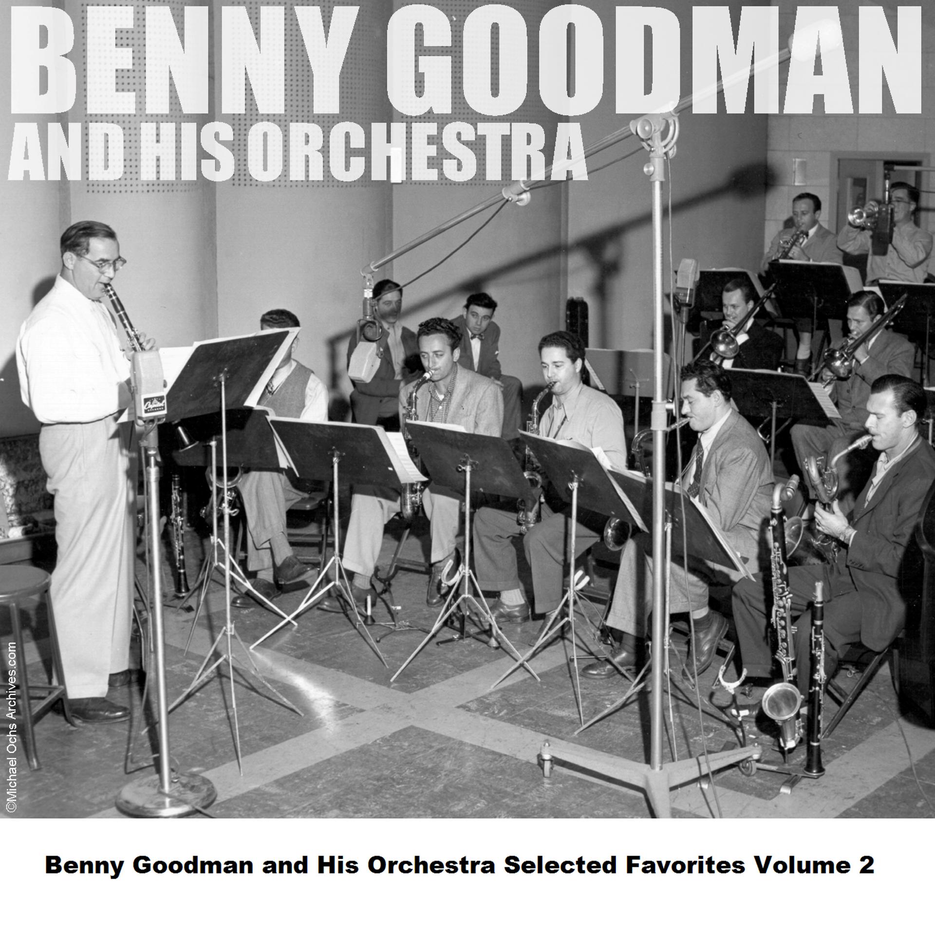 Постер альбома Benny Goodman and His Orchestra Selected Favorites, Vol. 2