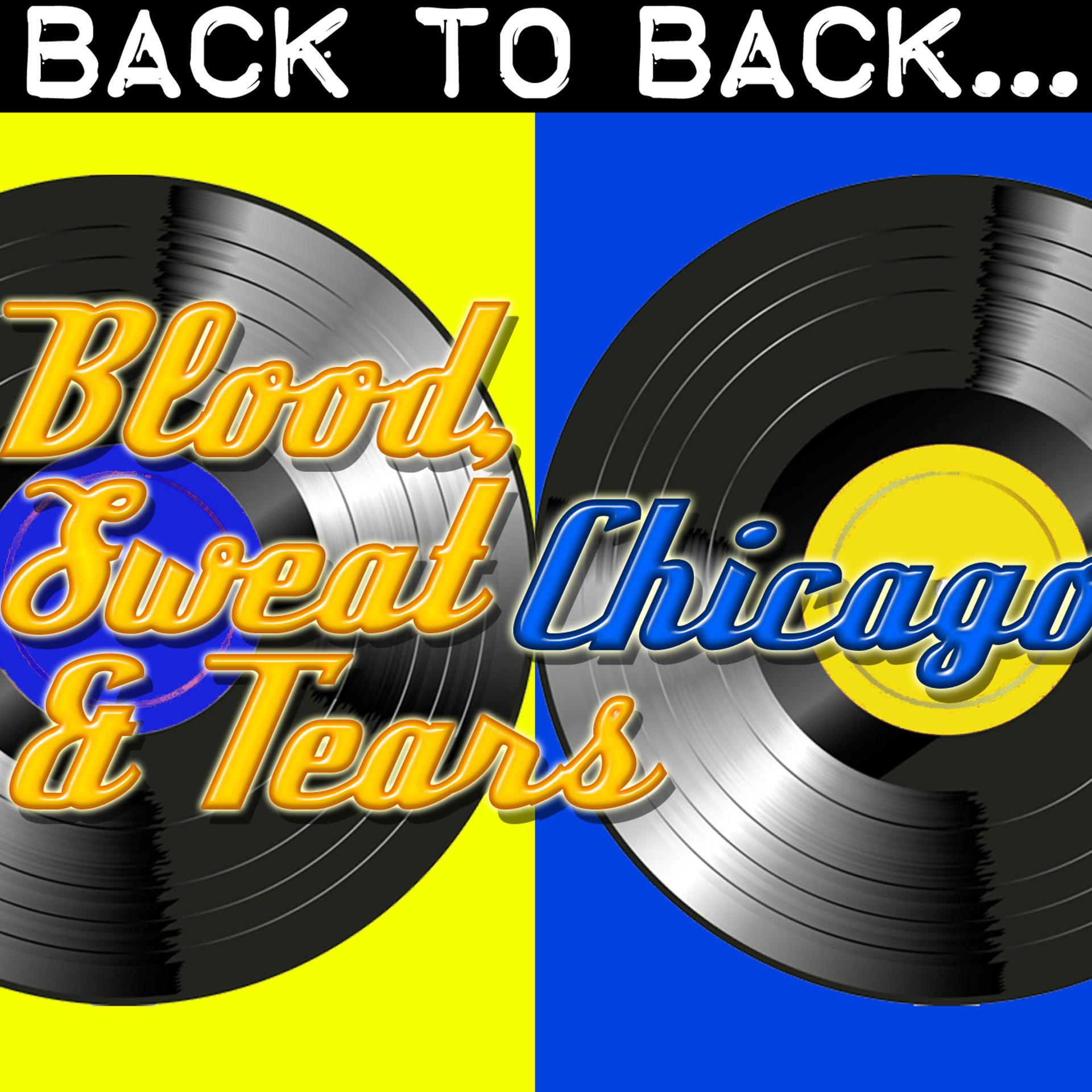 Постер альбома Back To Back: Blood, Sweat And Tears & Chicago