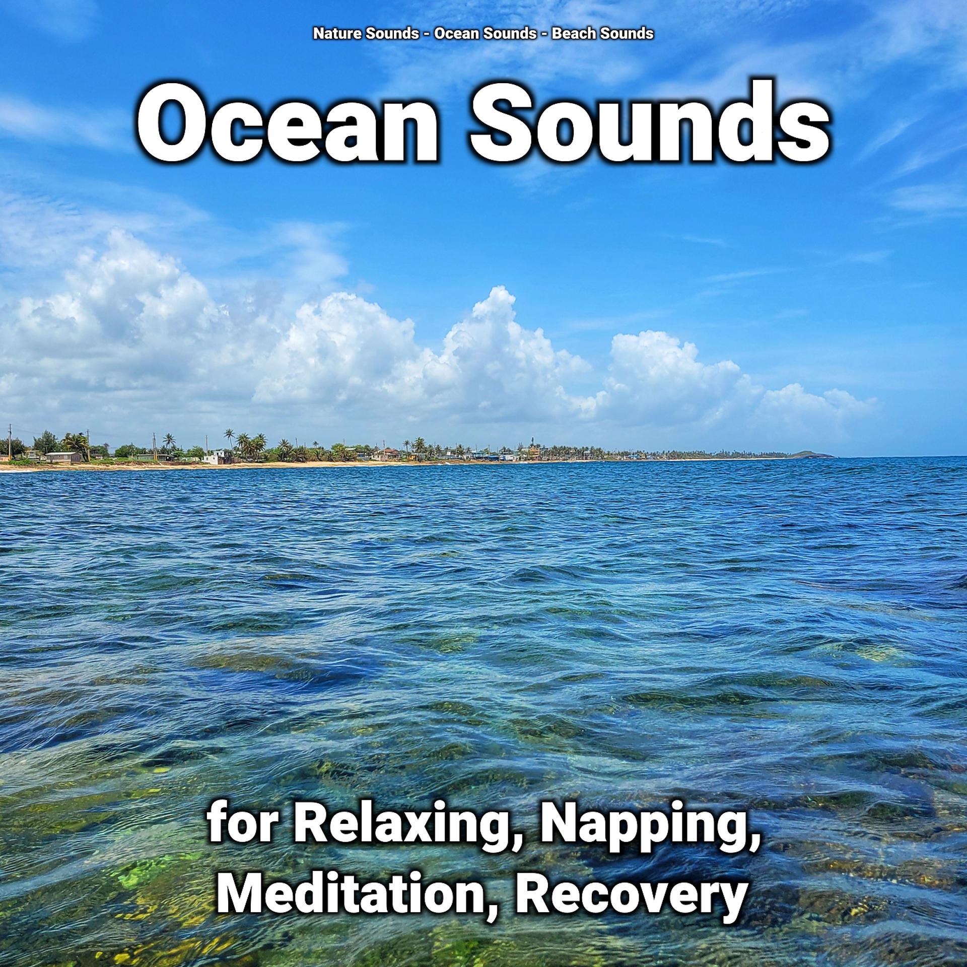 Постер альбома Ocean Sounds for Relaxing, Napping, Meditation, Recovery
