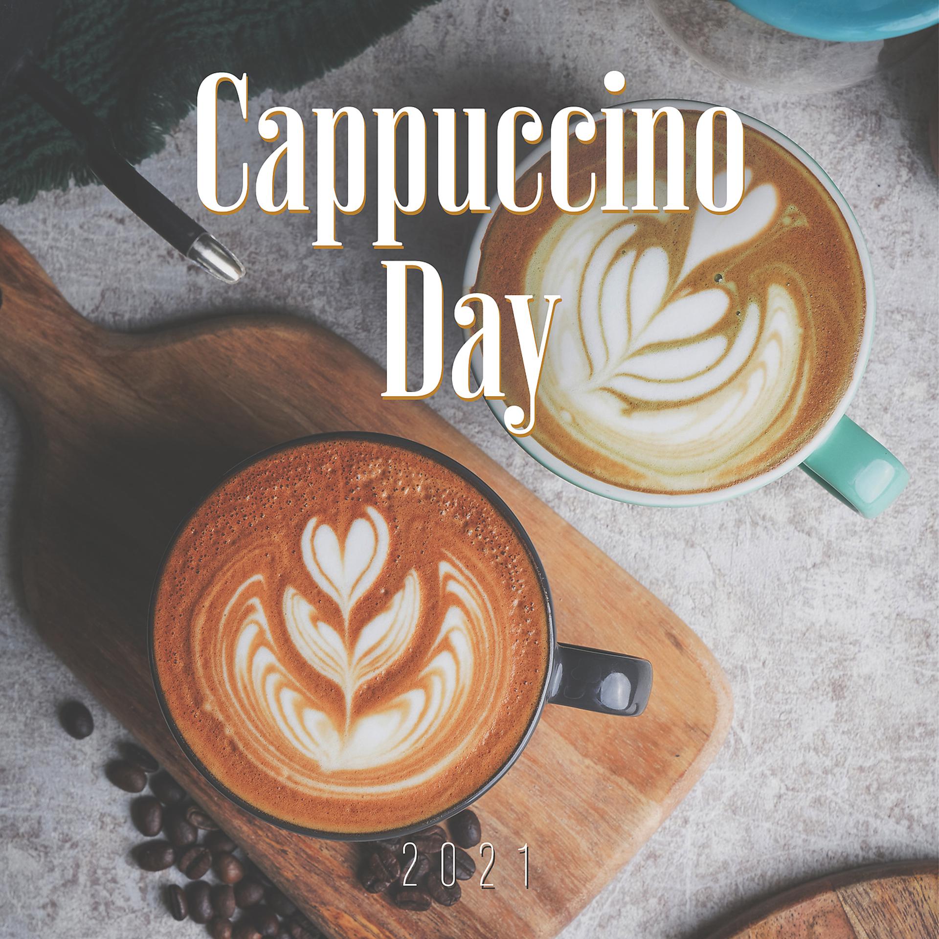 Постер альбома Cappuccino Day 2021: Beautiful Relaxing Smooth Jazz