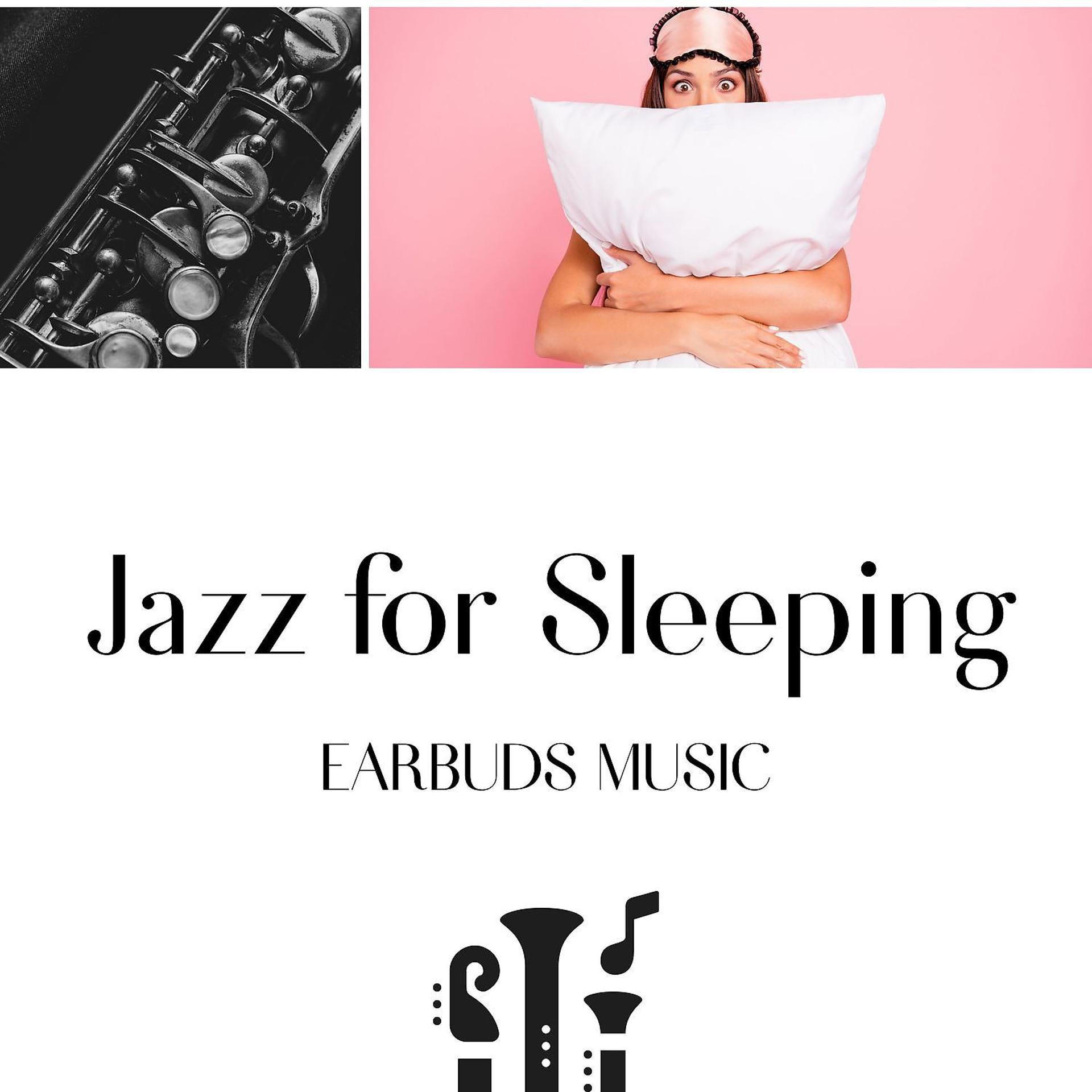 Постер альбома Jazz for Sleeping (Earbuds Music)