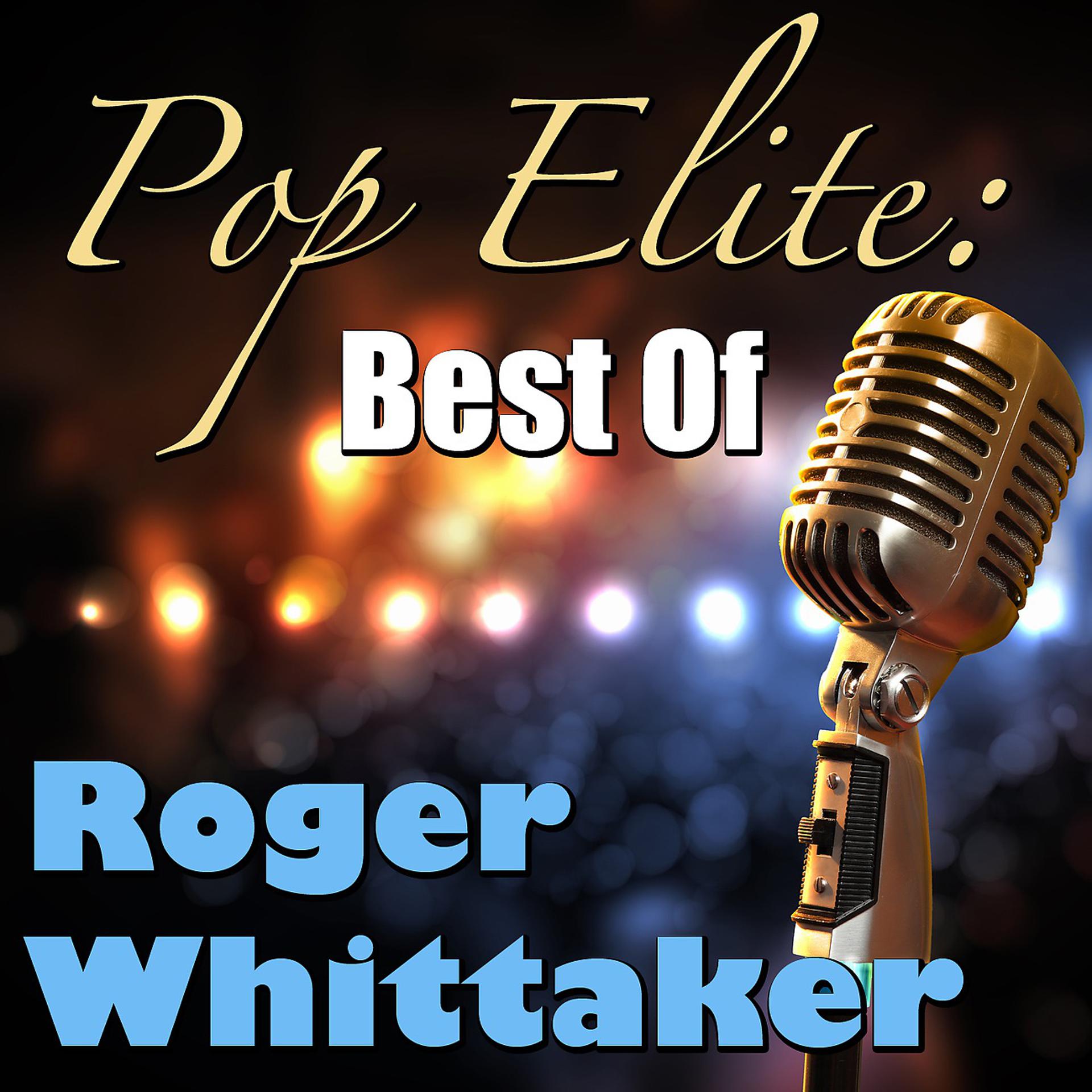 Постер альбома Pop Elite: Best Of Roger Whittaker