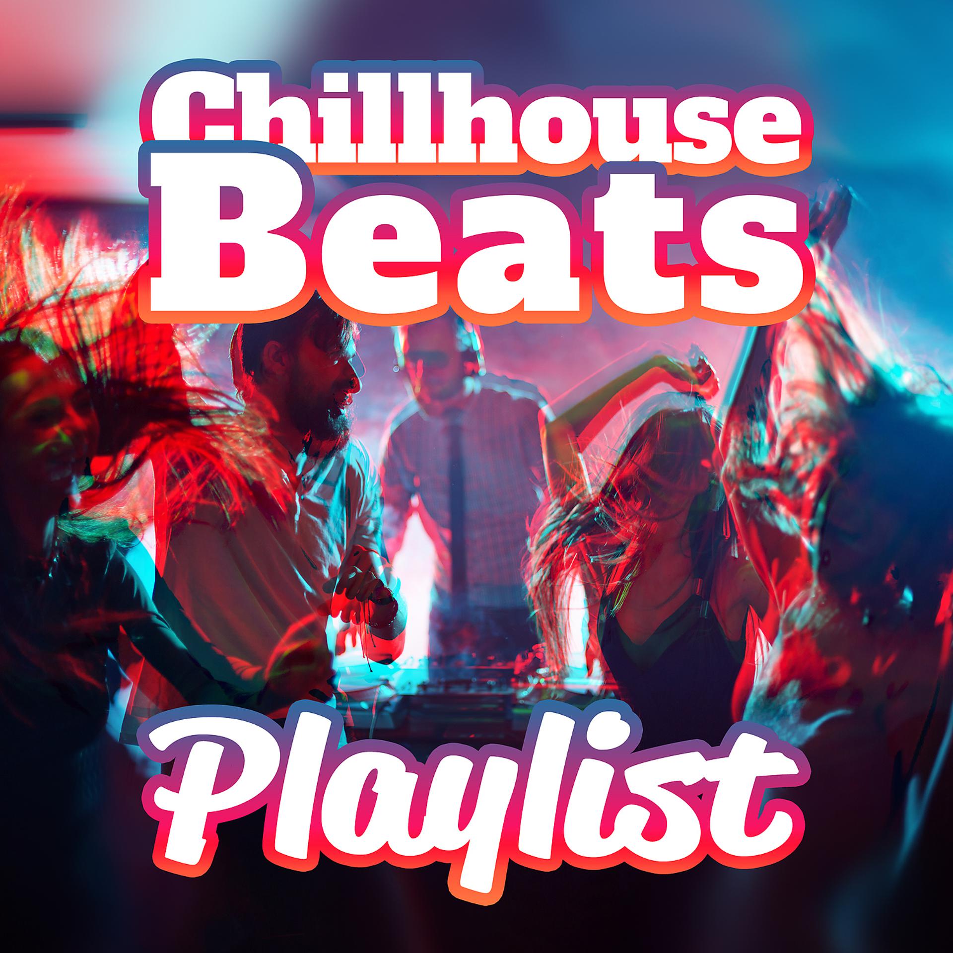Постер альбома Chillhouse Beats Playlist