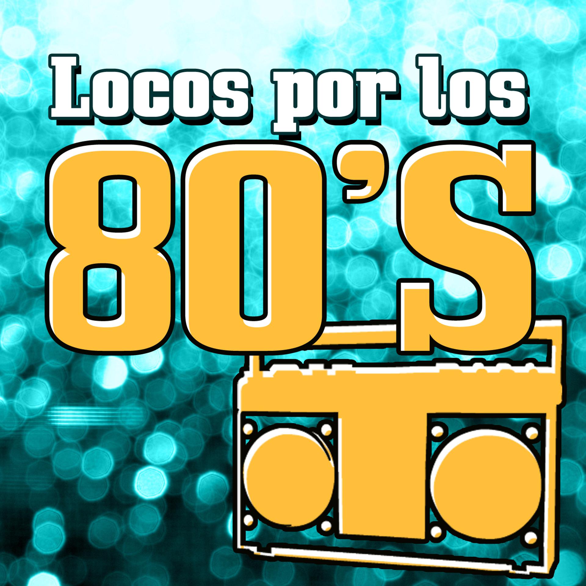 Постер альбома Locos por los 80's