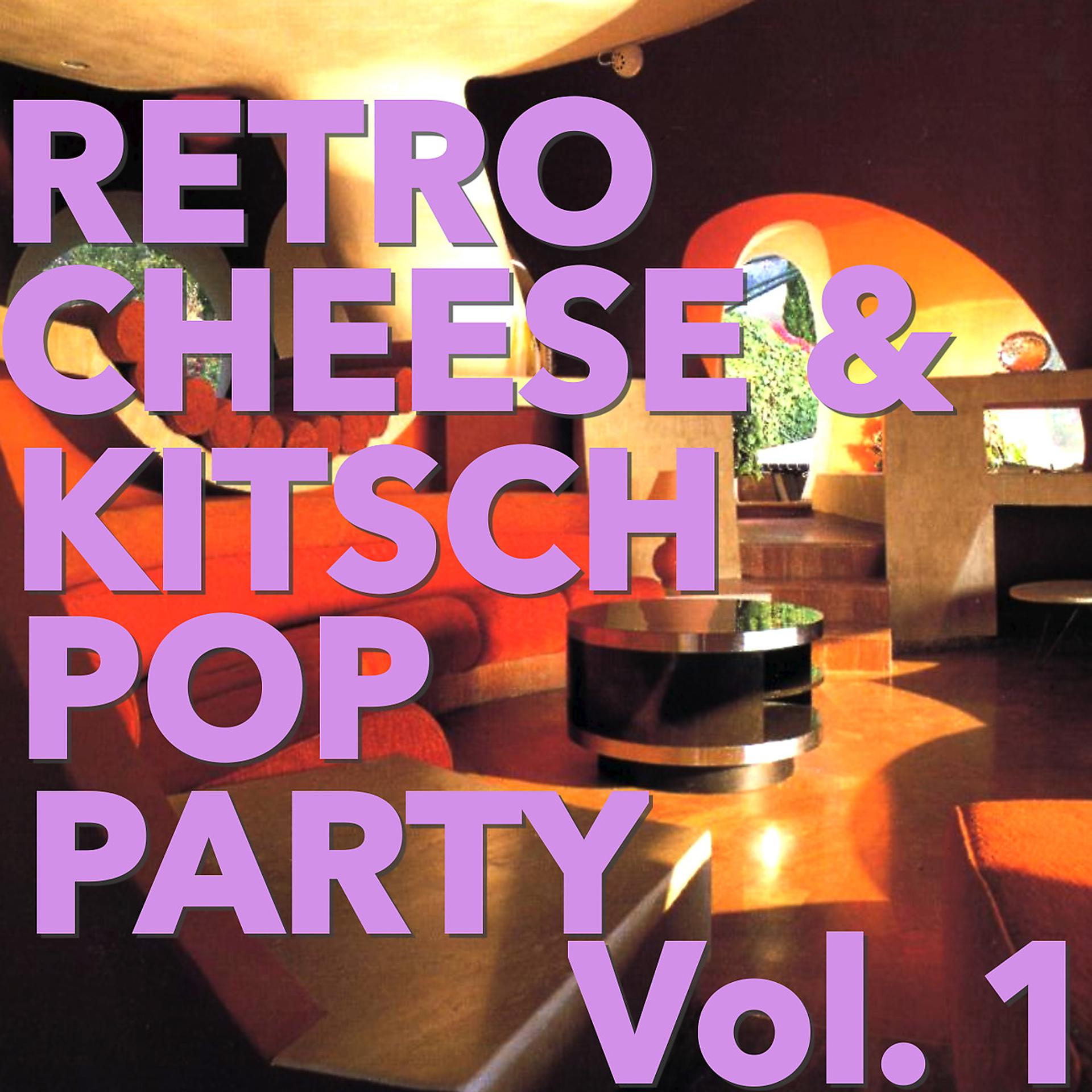Постер альбома Retro Cheese & Kitsch Pop Party, Vol. 1