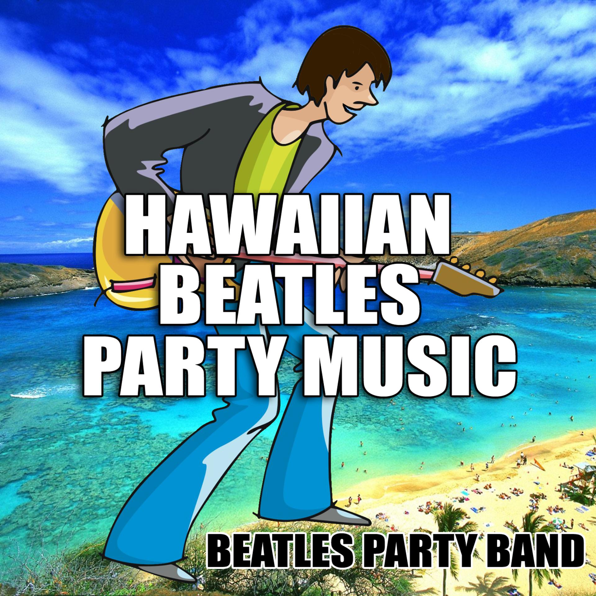 Постер альбома Hawaiian Beatles Party Music