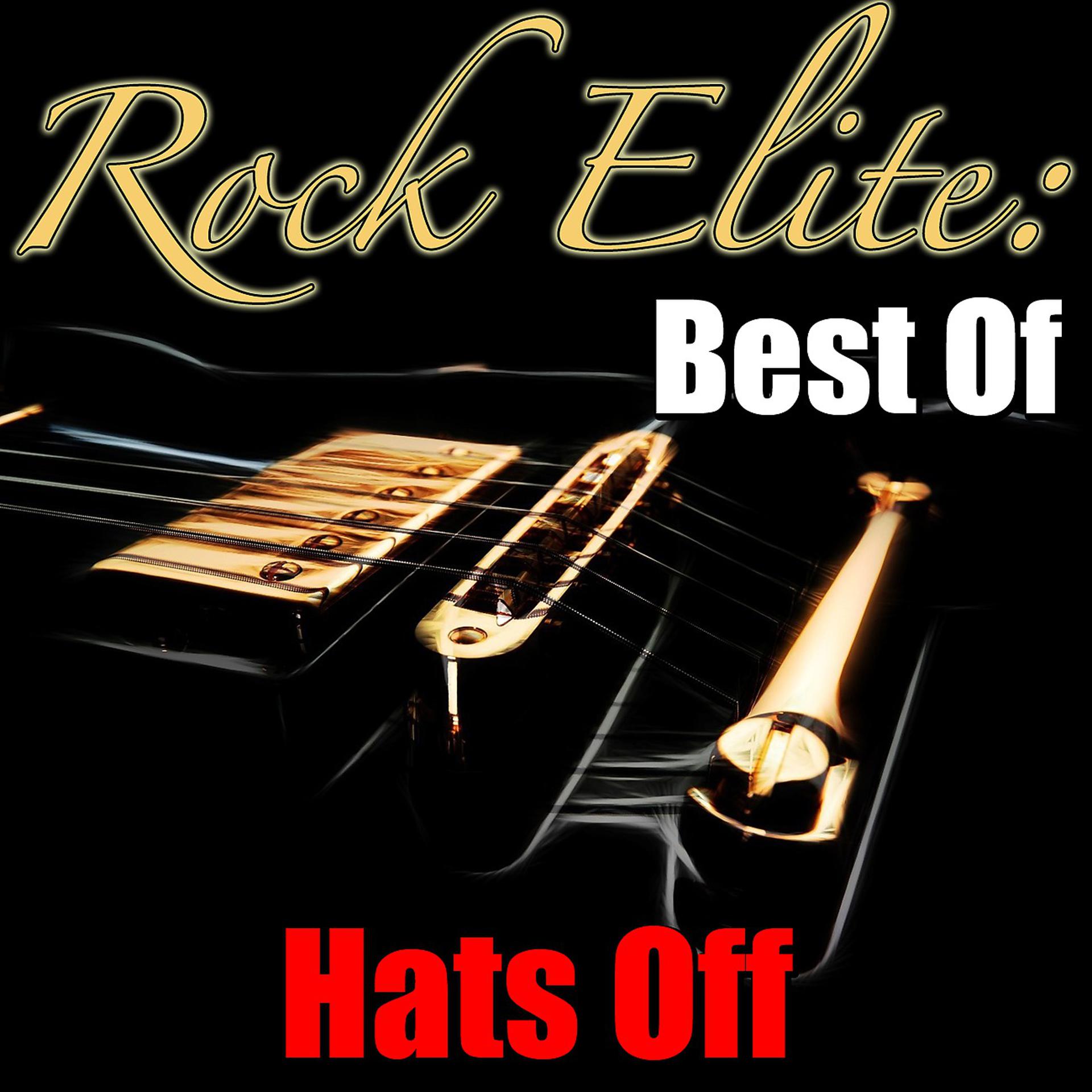 Постер альбома Rock Elite: Best Of Hats Off