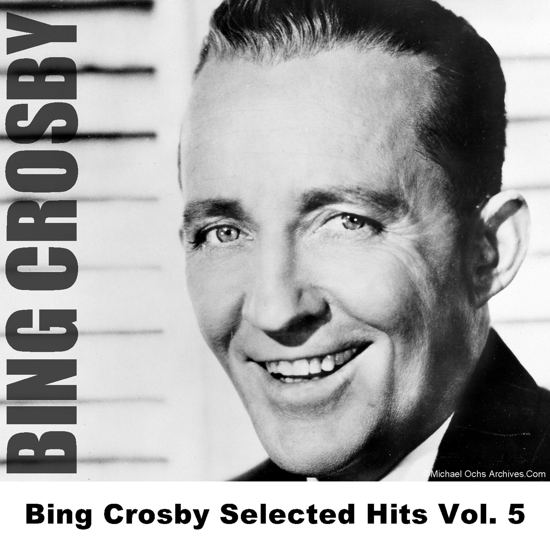 Постер альбома Bing Crosby Selected Hits Vol. 5