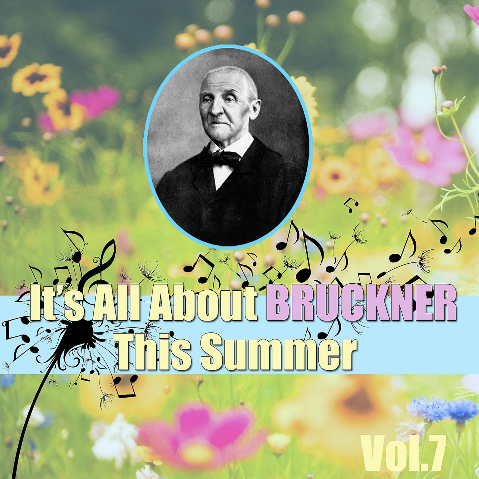 Постер альбома It's All About Bruckner This Summer, Vol.7