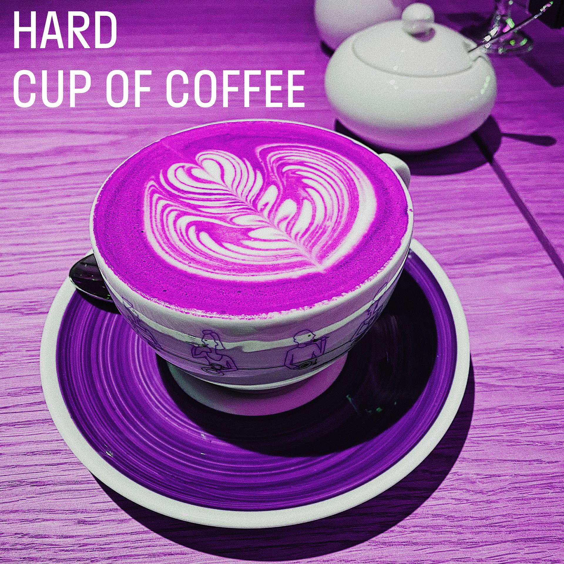Постер альбома Hard Cup of Coffee