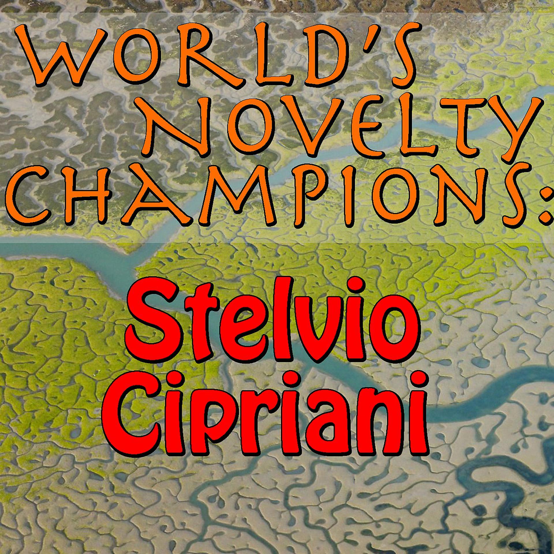 Постер альбома World's Novelty Champions: Stelvio Cipriani