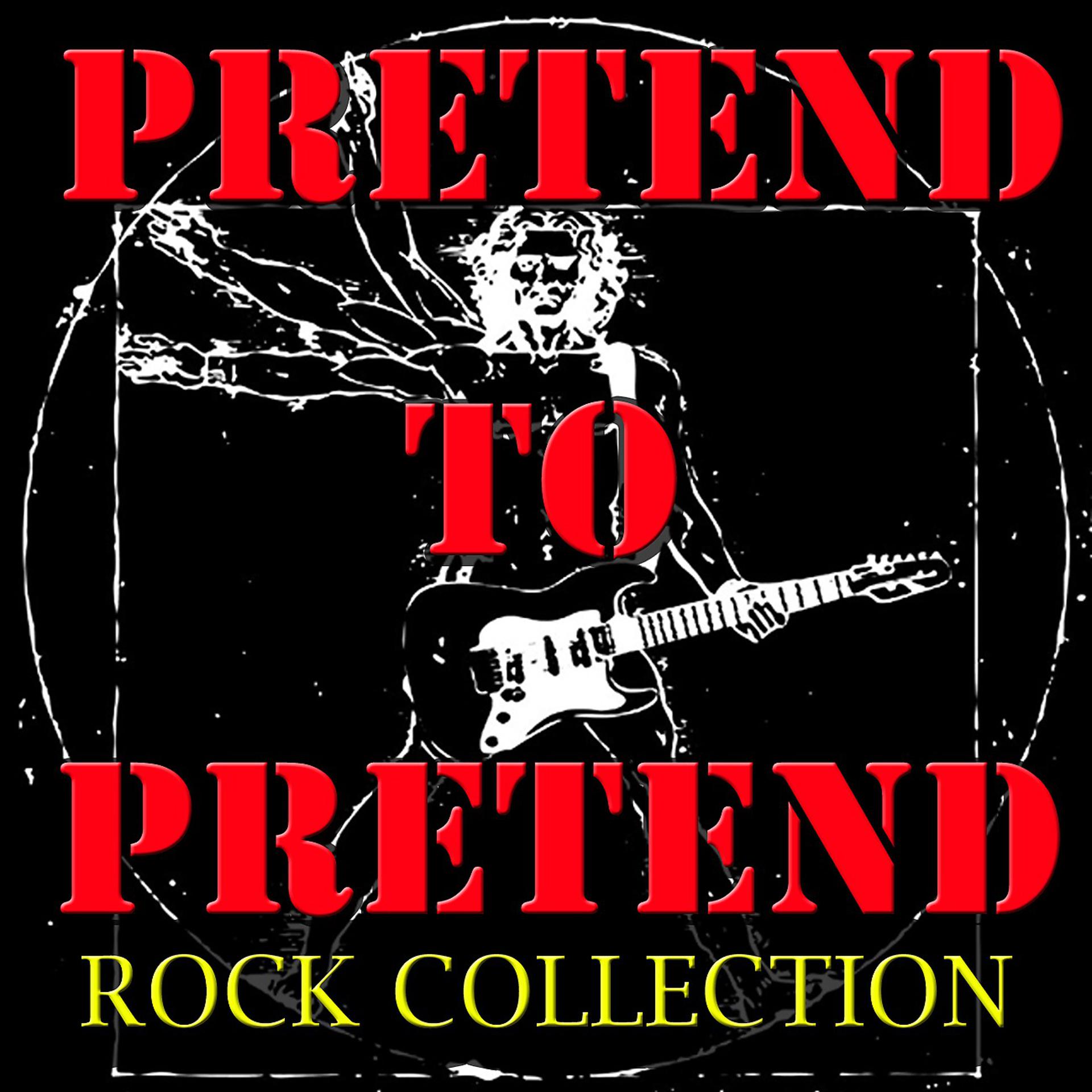 Постер альбома Pretend To Pretend Rock Collection