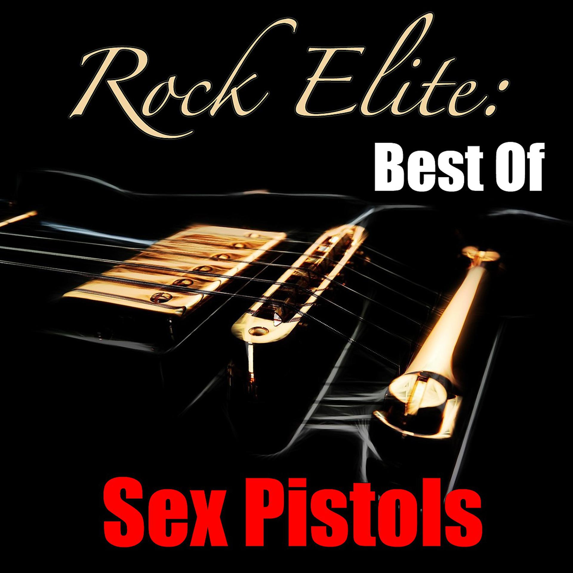 Постер альбома Rock Elite: Best Of Sex Pistols