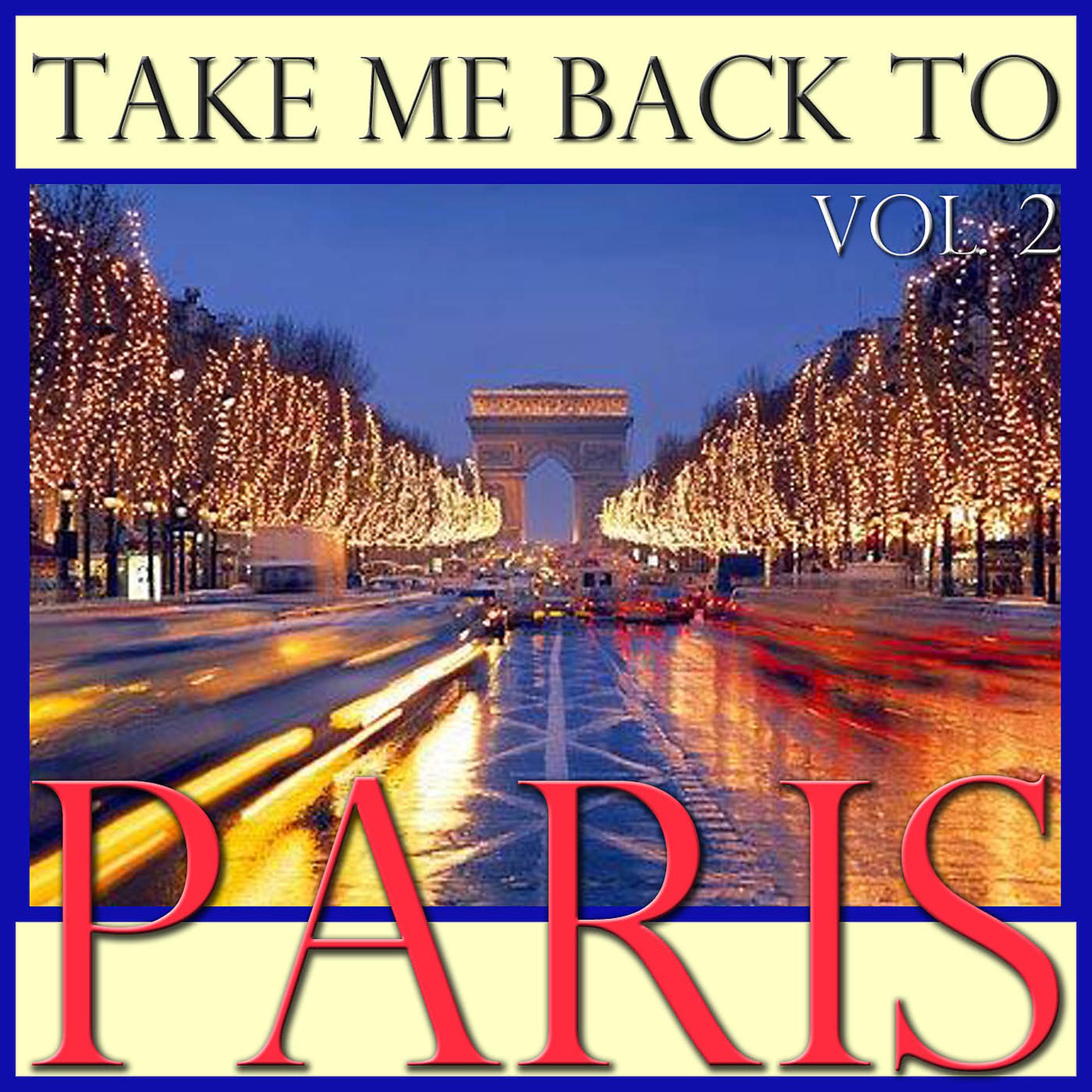 Постер альбома Take Me Back To Paris, Vol. 2