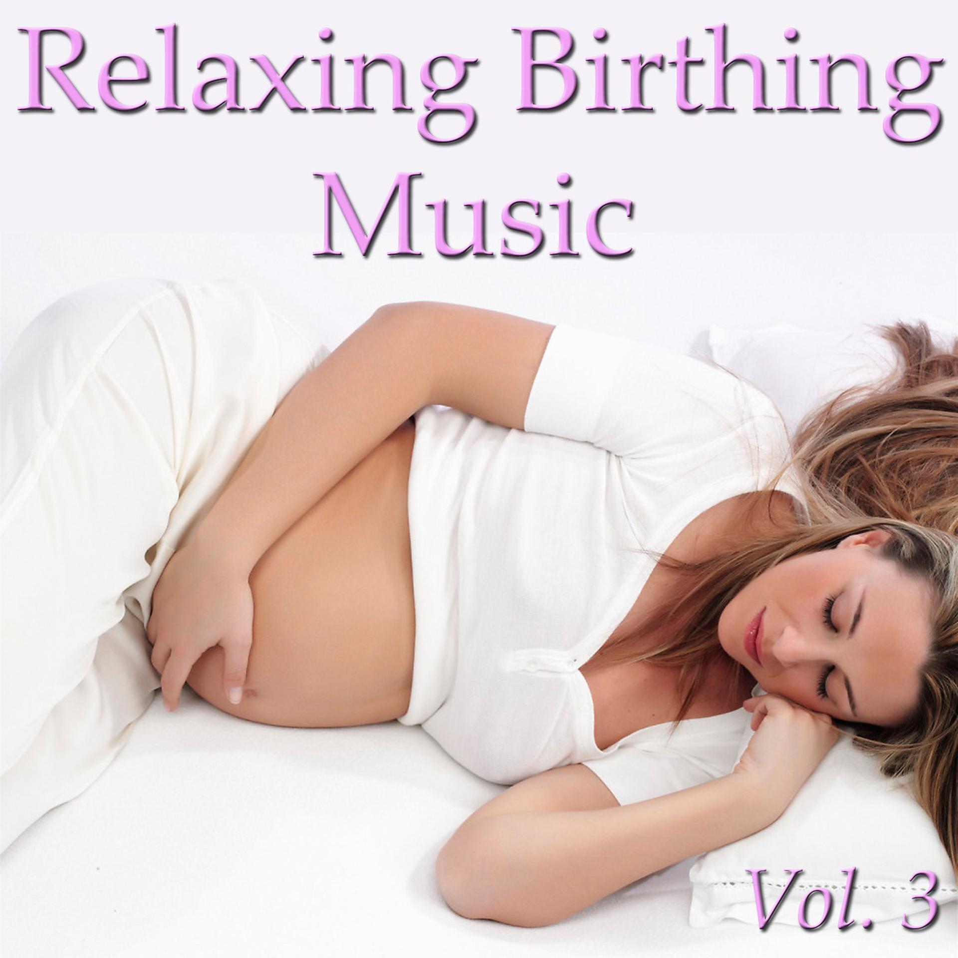 Постер альбома Relaxing Birthing Music Vol. 3