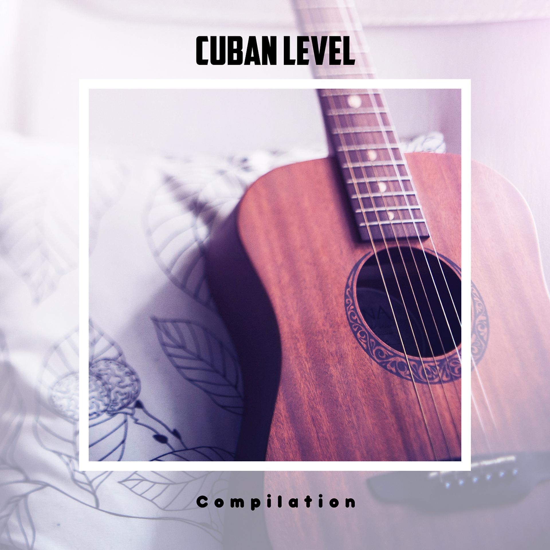 Постер альбома Cuban Level Compilation