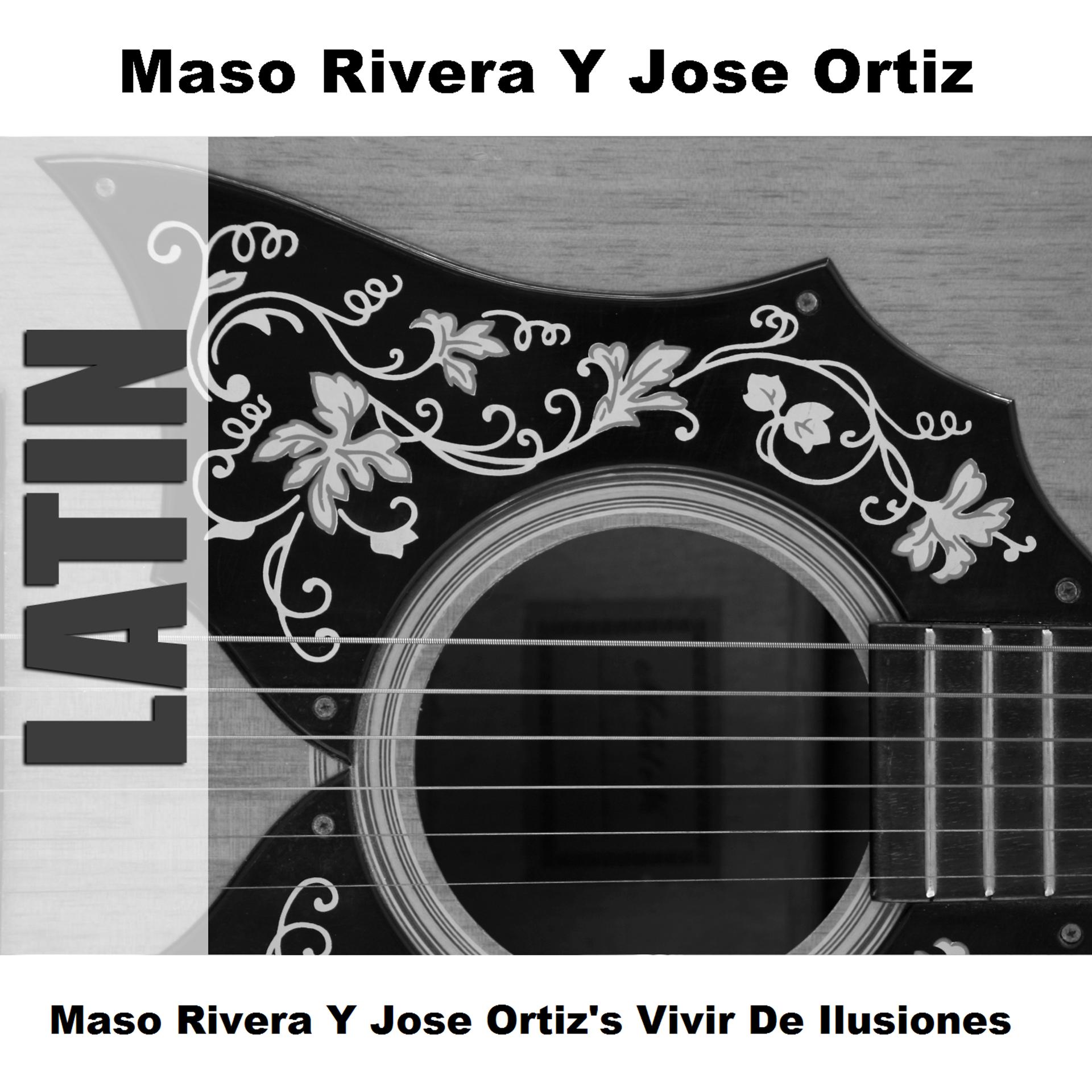 Постер альбома Maso Rivera Y Jose Ortiz's Vivir De Ilusiones