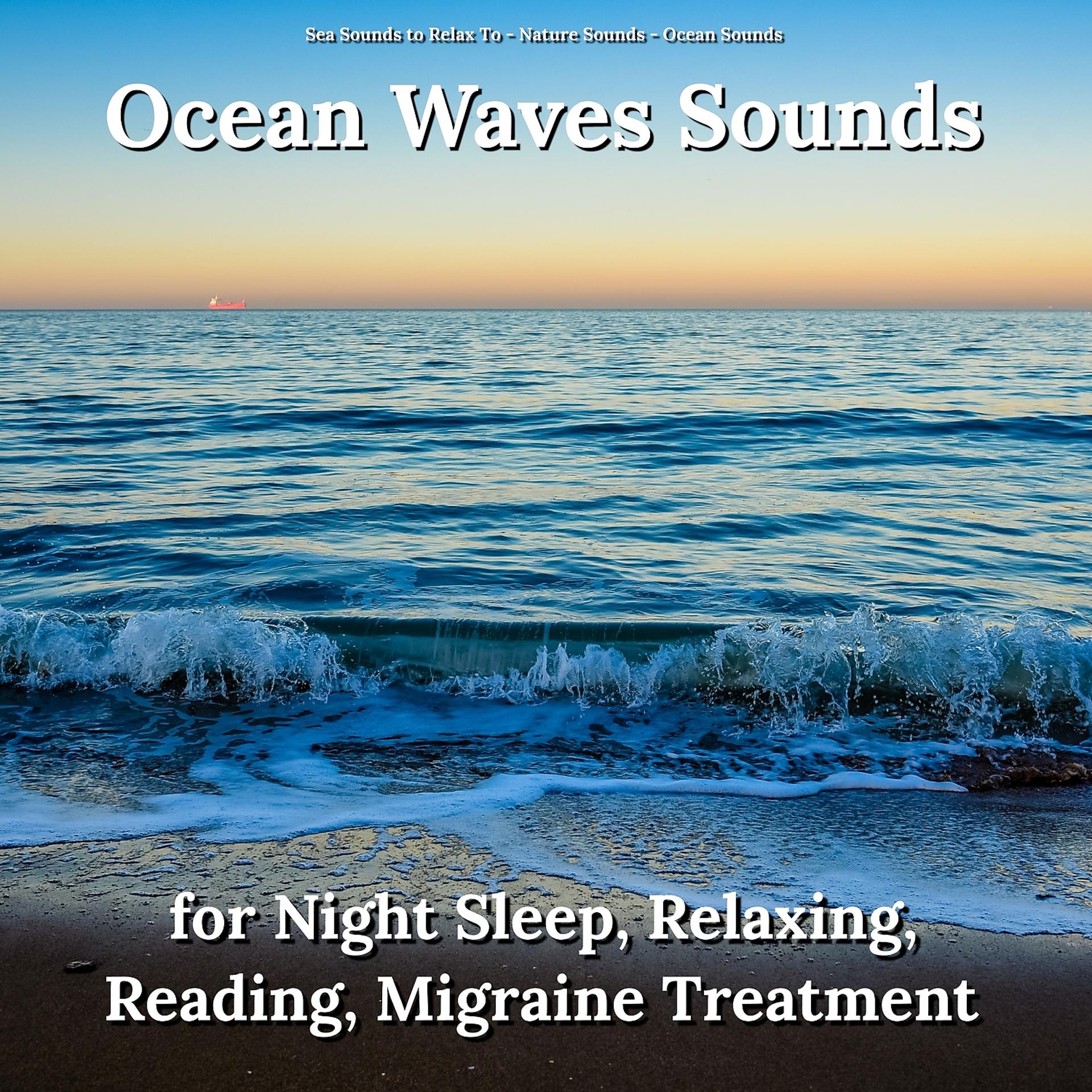 Постер альбома Ocean Waves Sounds for Night Sleep, Relaxing, Reading, Migraine Treatment