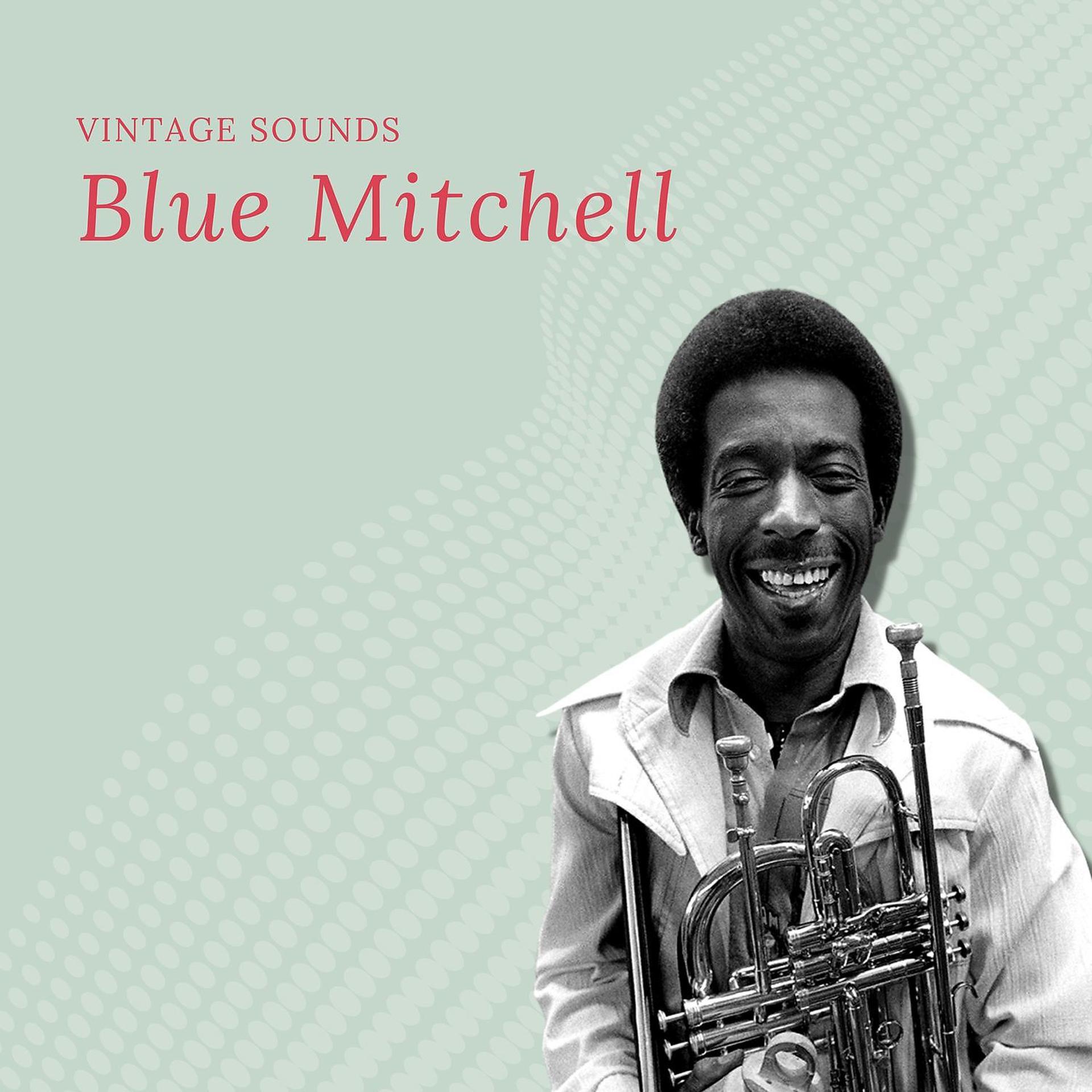 Постер альбома Blue Mitchell - Vintage Sounds