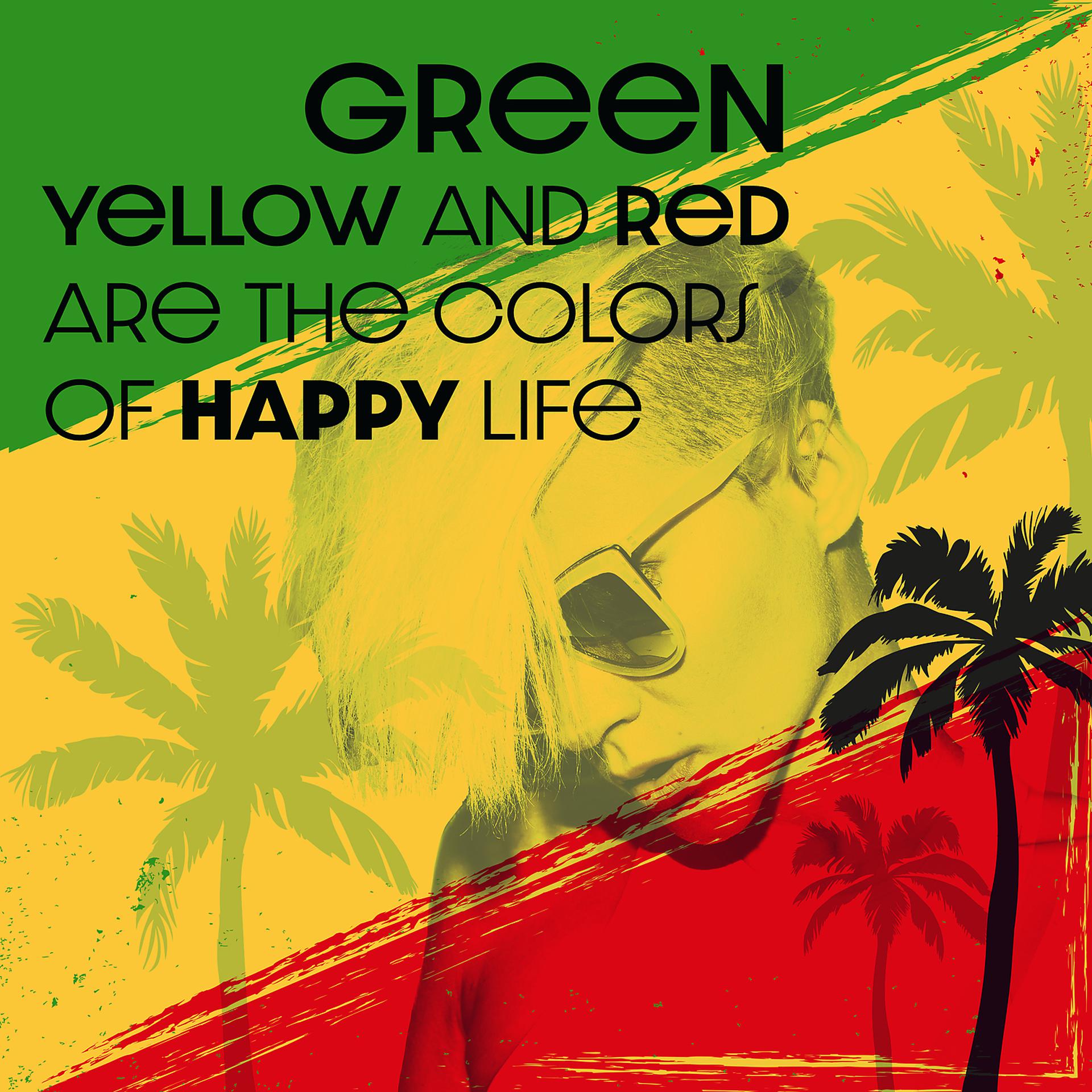 Постер альбома Green, Yellow and Red Are the Colors of Happy Life