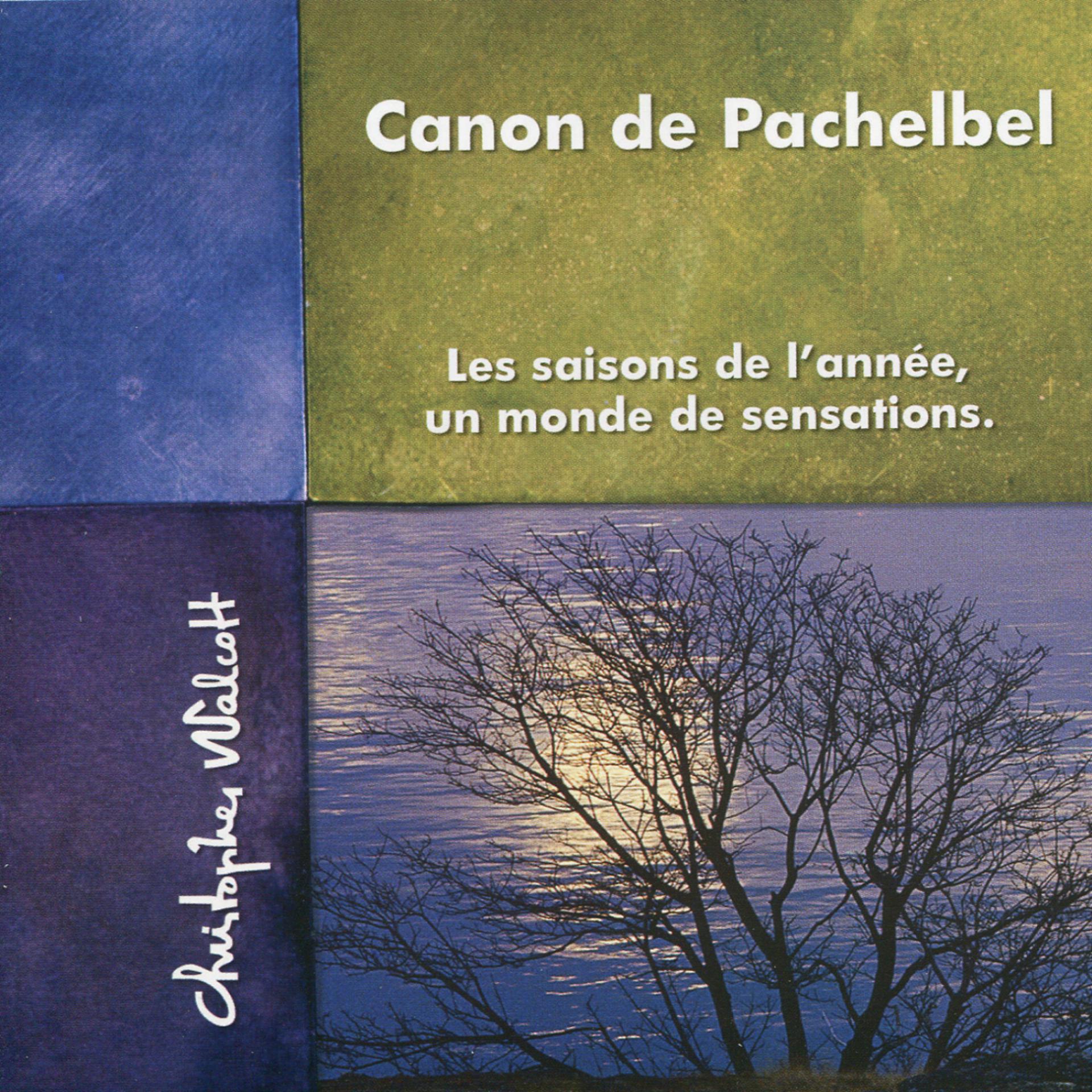 Постер альбома Canon de Pachelbel - Les Saisons de l'année, un Monde de Sensations