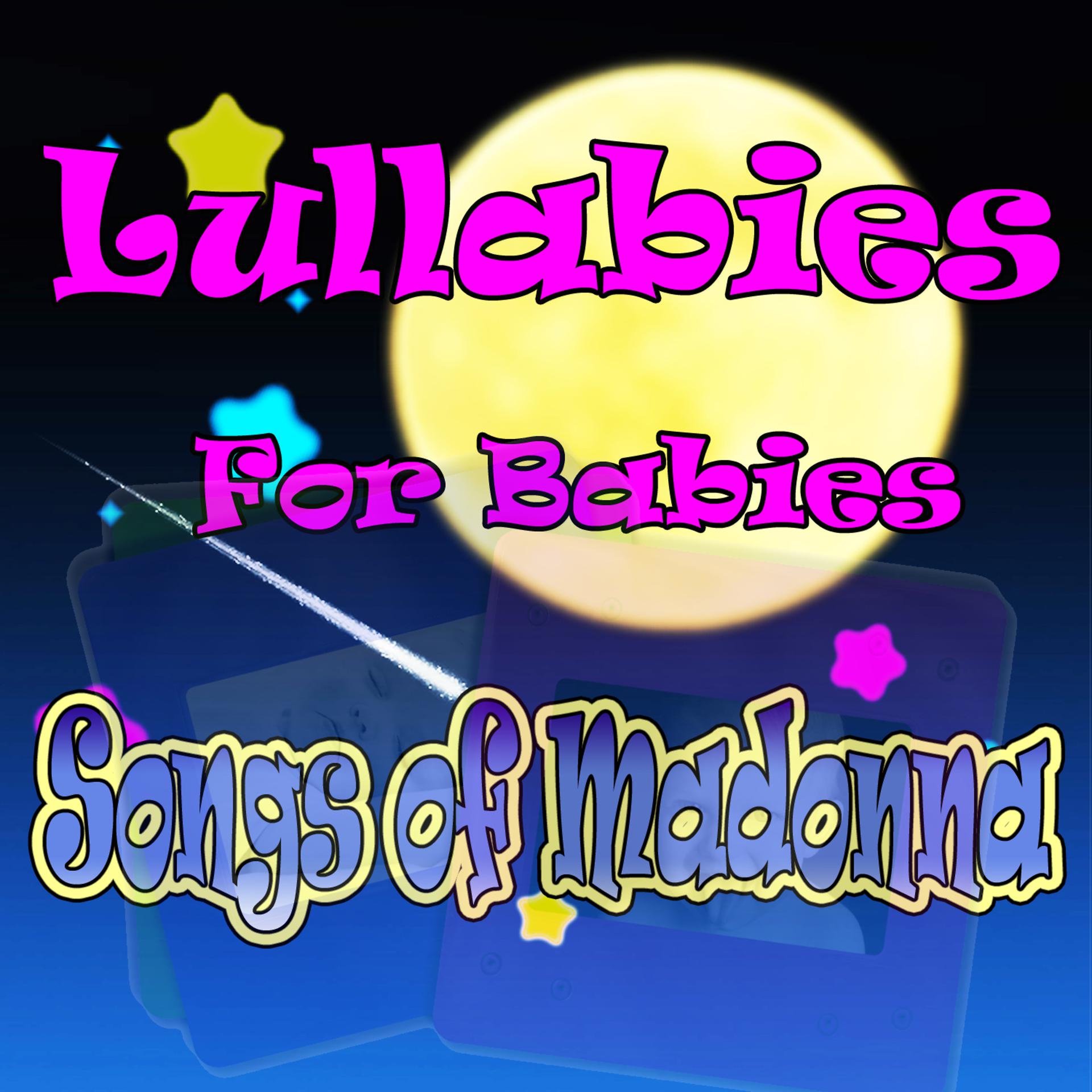 Постер альбома Lullabies for Babies, Songs of Madonna