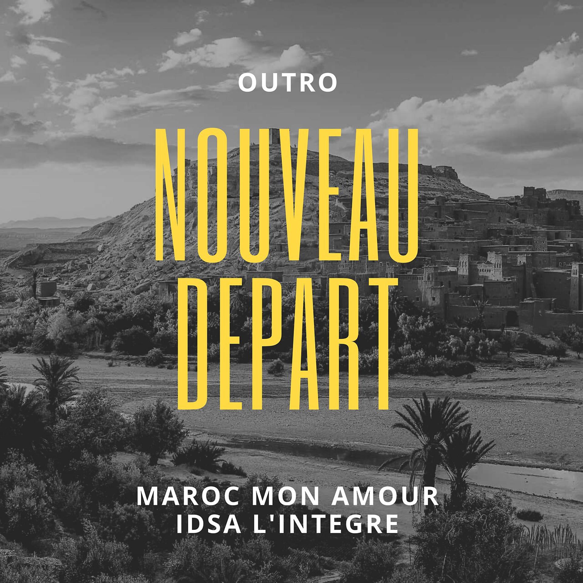 Постер альбома Outro- Nouveau Départ (Maroc mon amour)