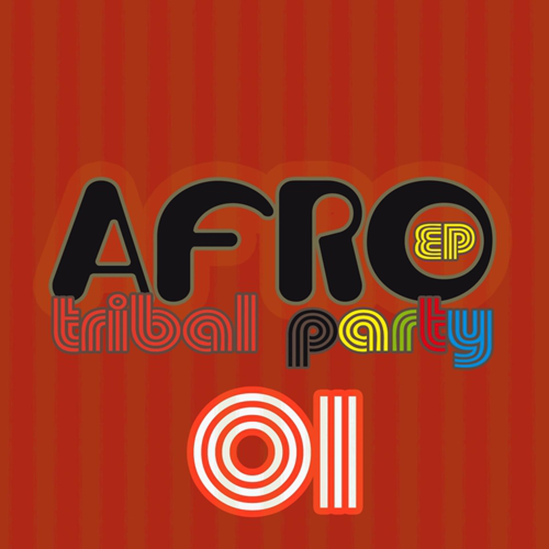 Постер альбома Afro Tribal Party, Vol. 1 - EP