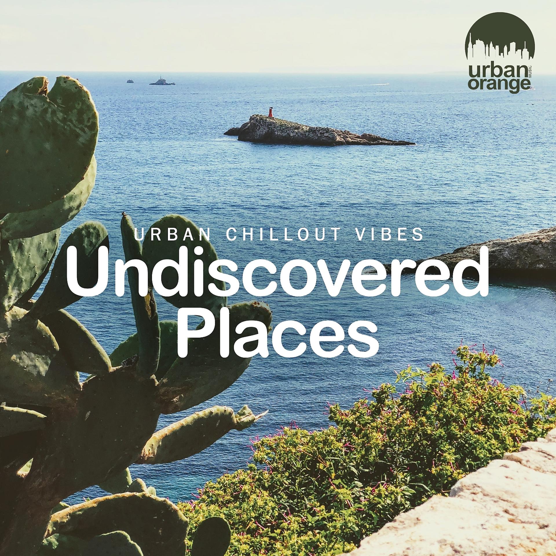 Постер альбома Undiscovered Places: Urban Chillout Vibes