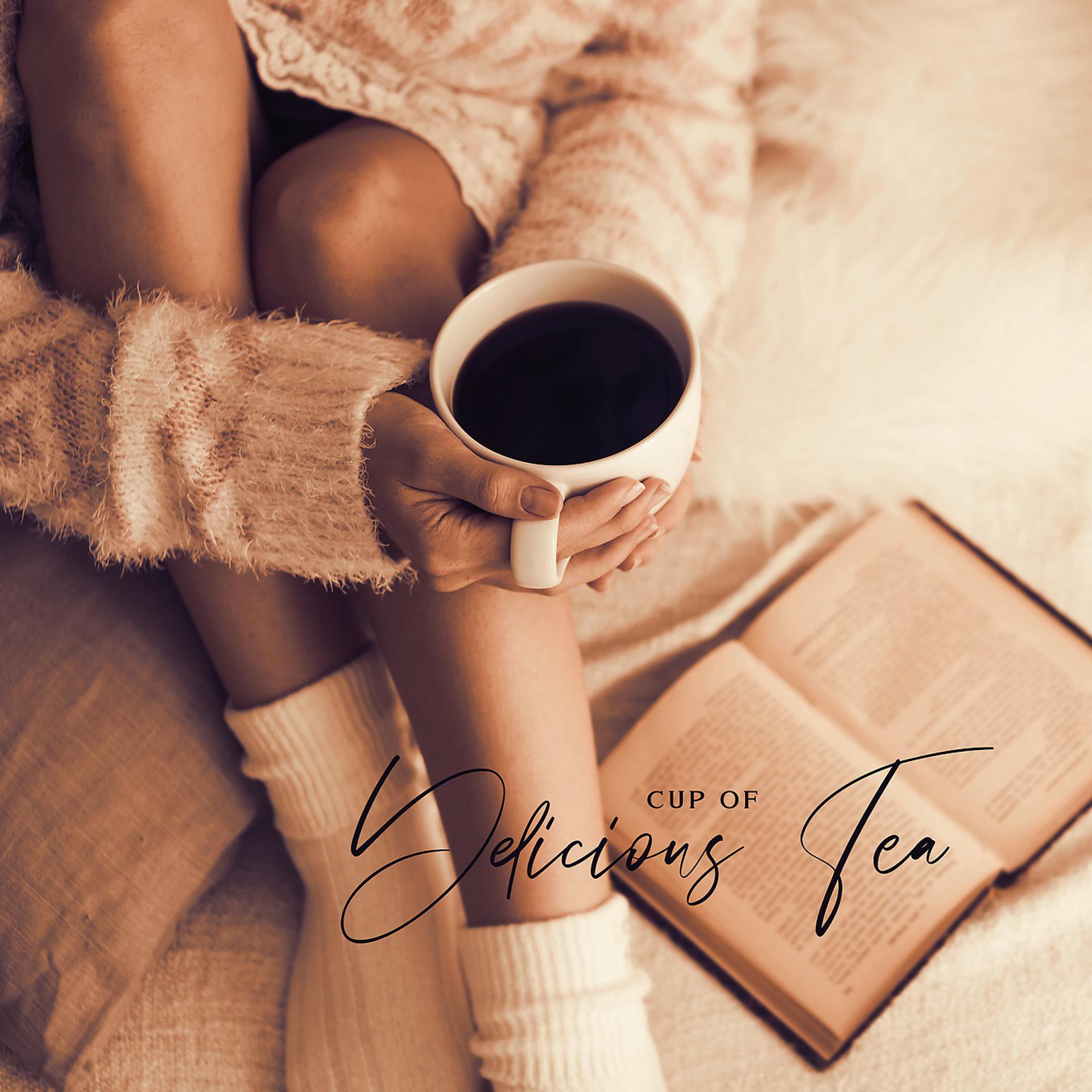 Постер альбома Cup of Delicious Tea