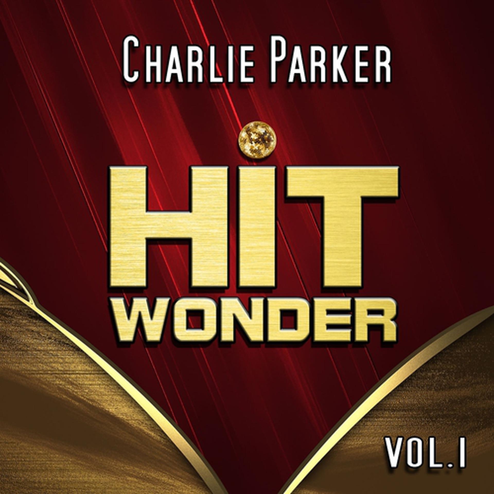 Постер альбома Hit Wonder: Charlie Parker, Vol. 1