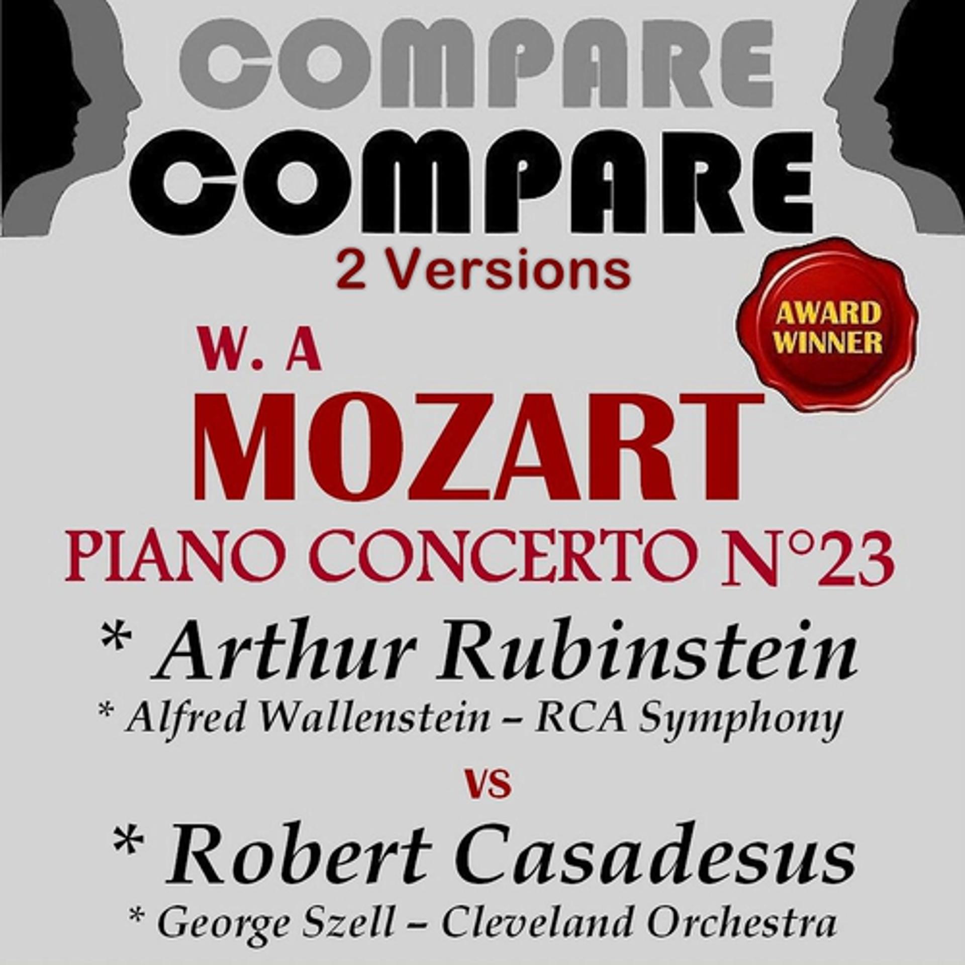 Постер альбома Mozart: Piano Concerto No. 23, Arthur Rubinstein vs. Robert Casadesus (Compare 2 Versions)