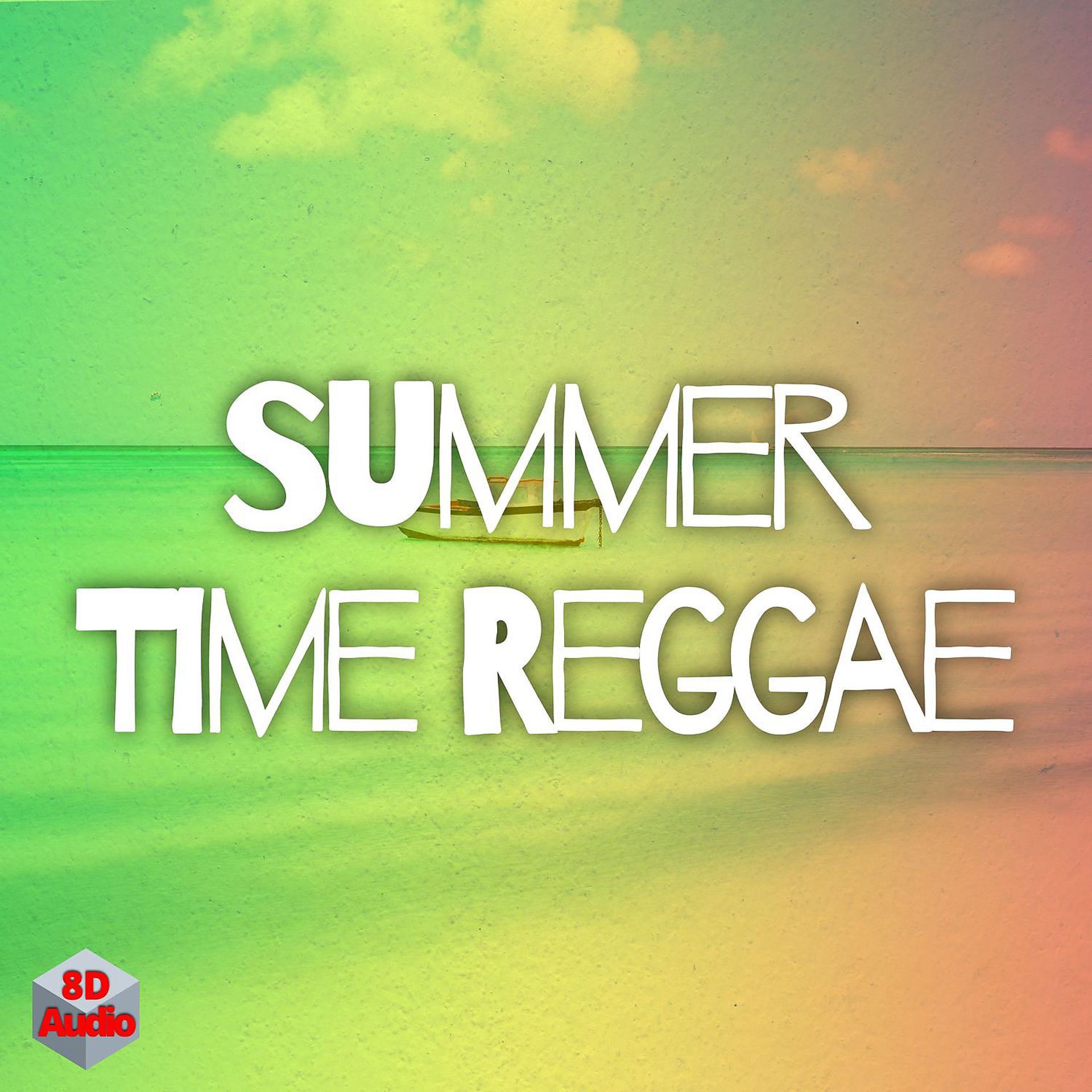 Постер альбома Summer Time Reggae 8D Music