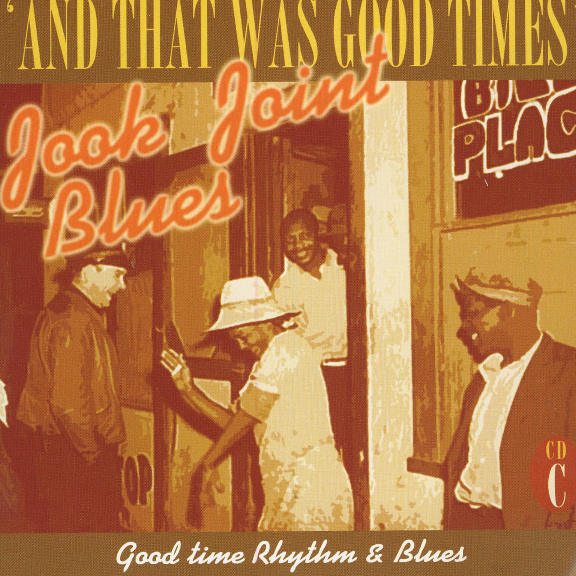 Постер альбома Jook Joint Blues: Good Time Rhythm & Blues, CD C