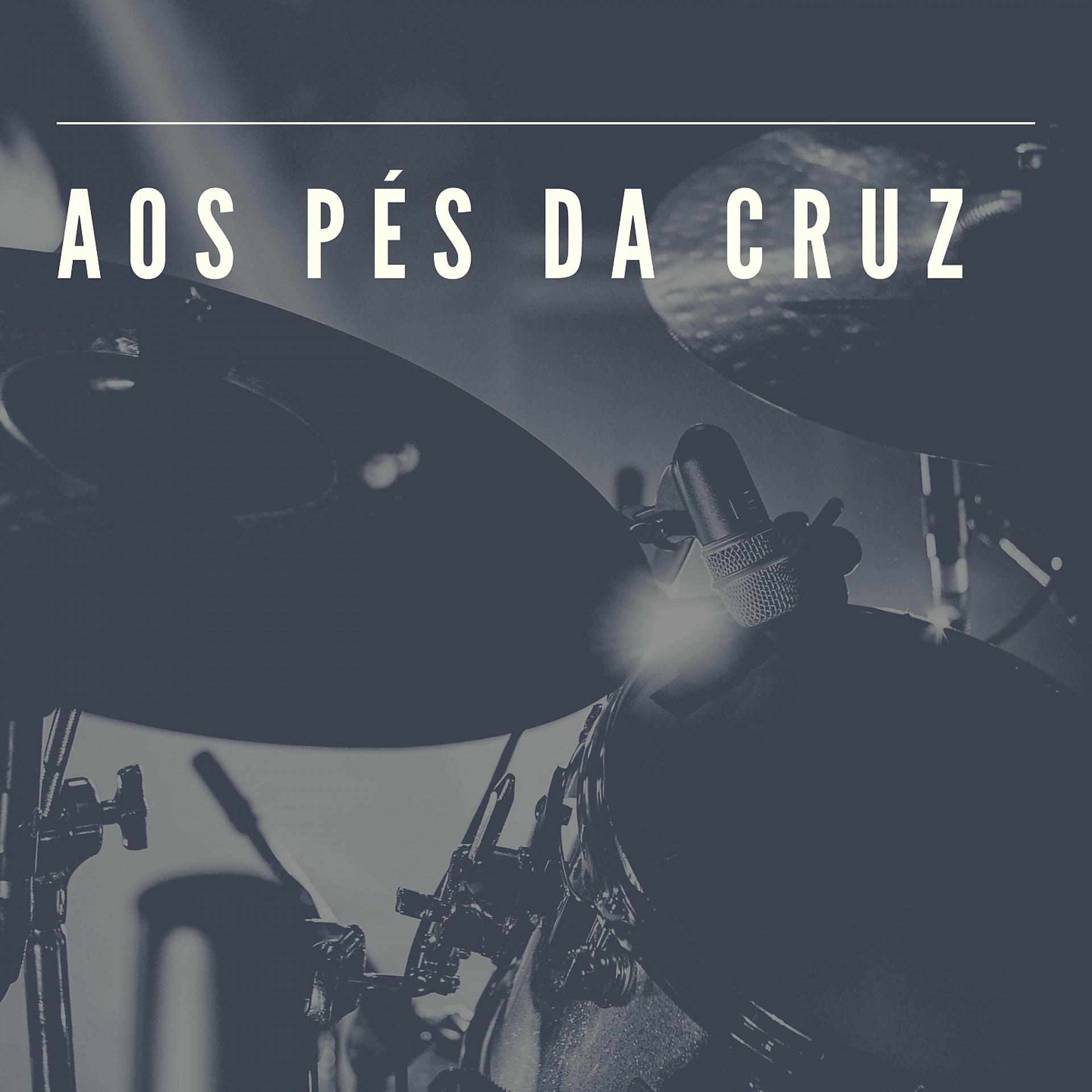 Постер альбома Aos Pés da Cruz