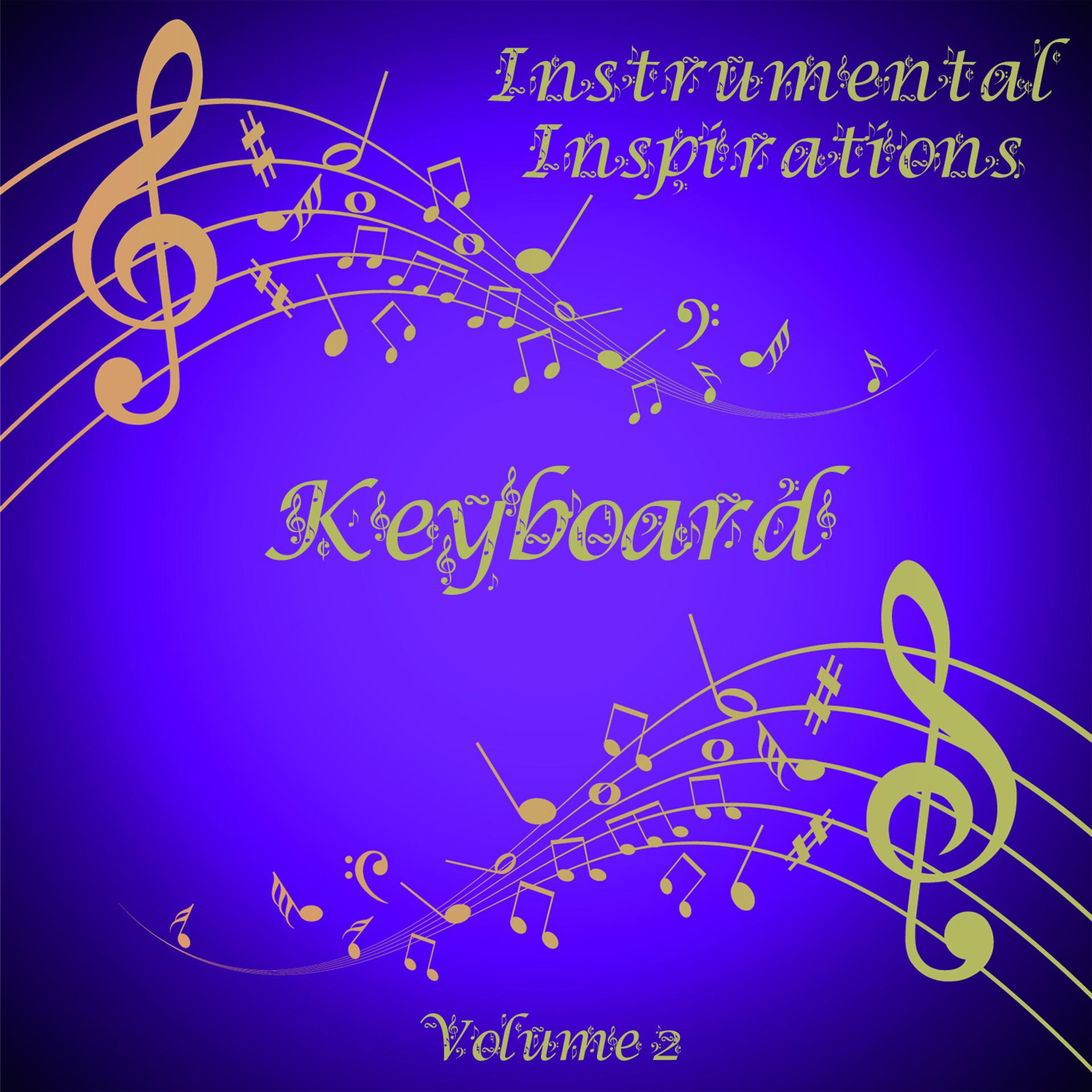 Постер альбома Instrumental Inspirations of Keyboard, Vol. 2