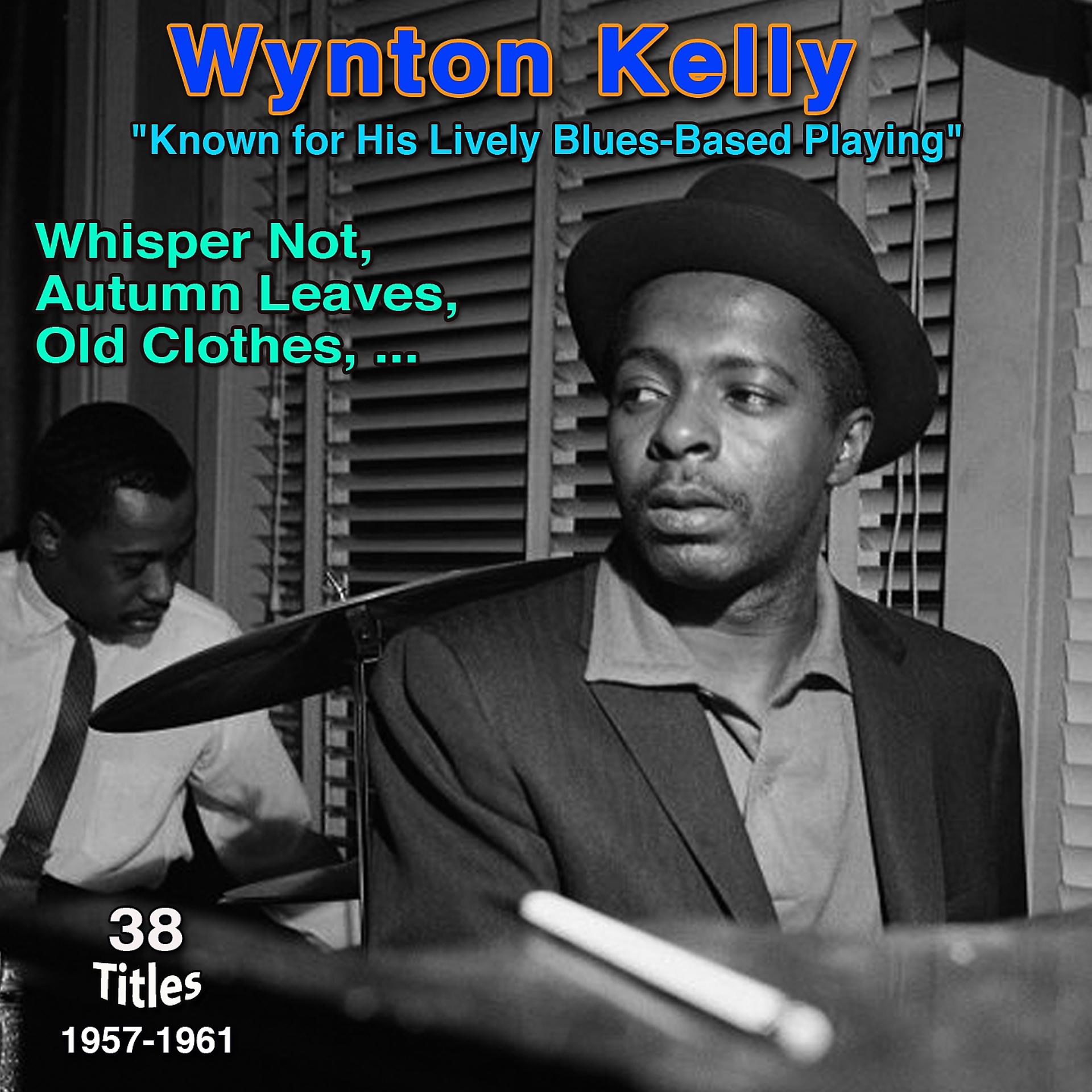 Постер альбома Wynton Kelly: Known for his lively, blues-based playing "Whisper Not"