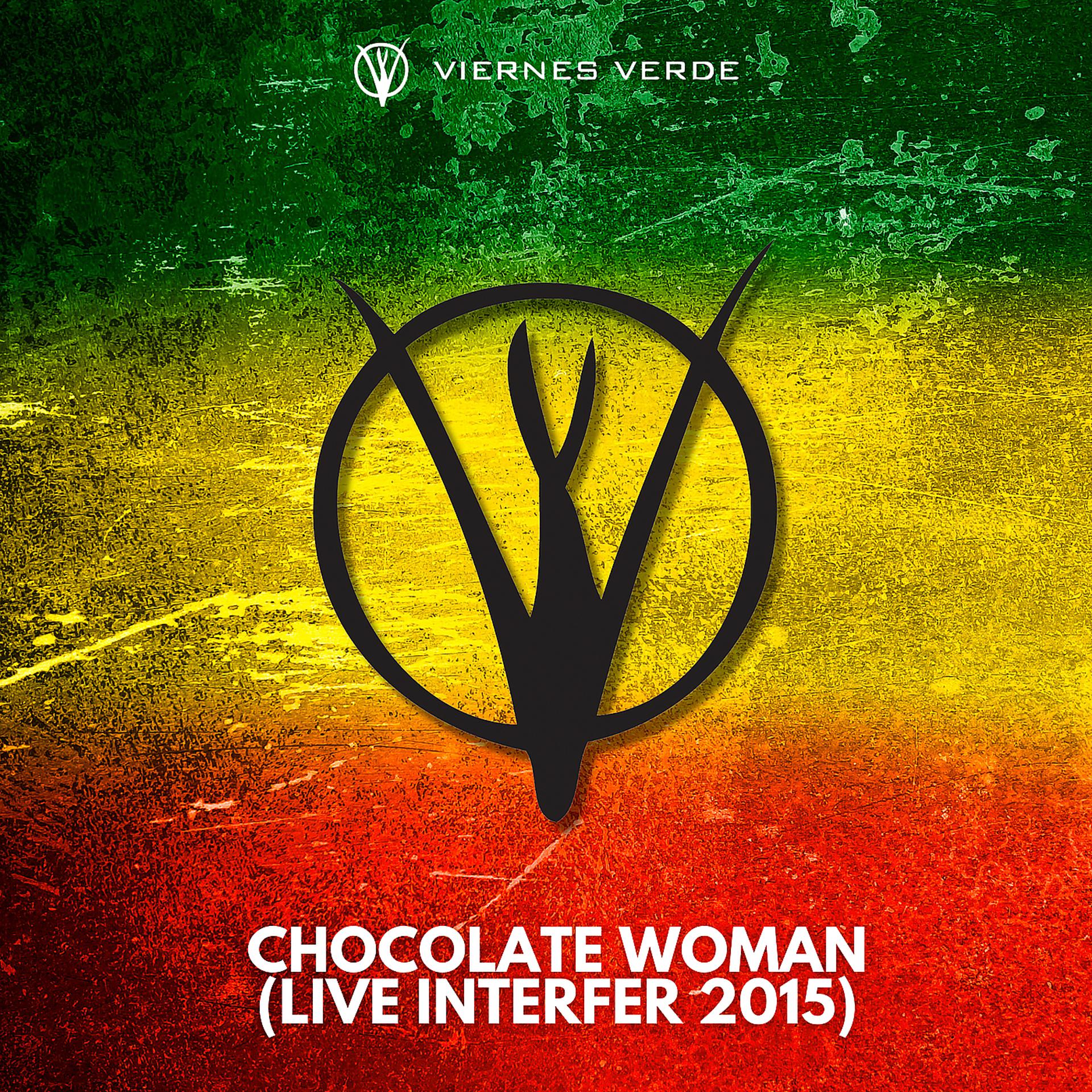 Постер альбома Chocolate Woman (Live Interfer 2015)