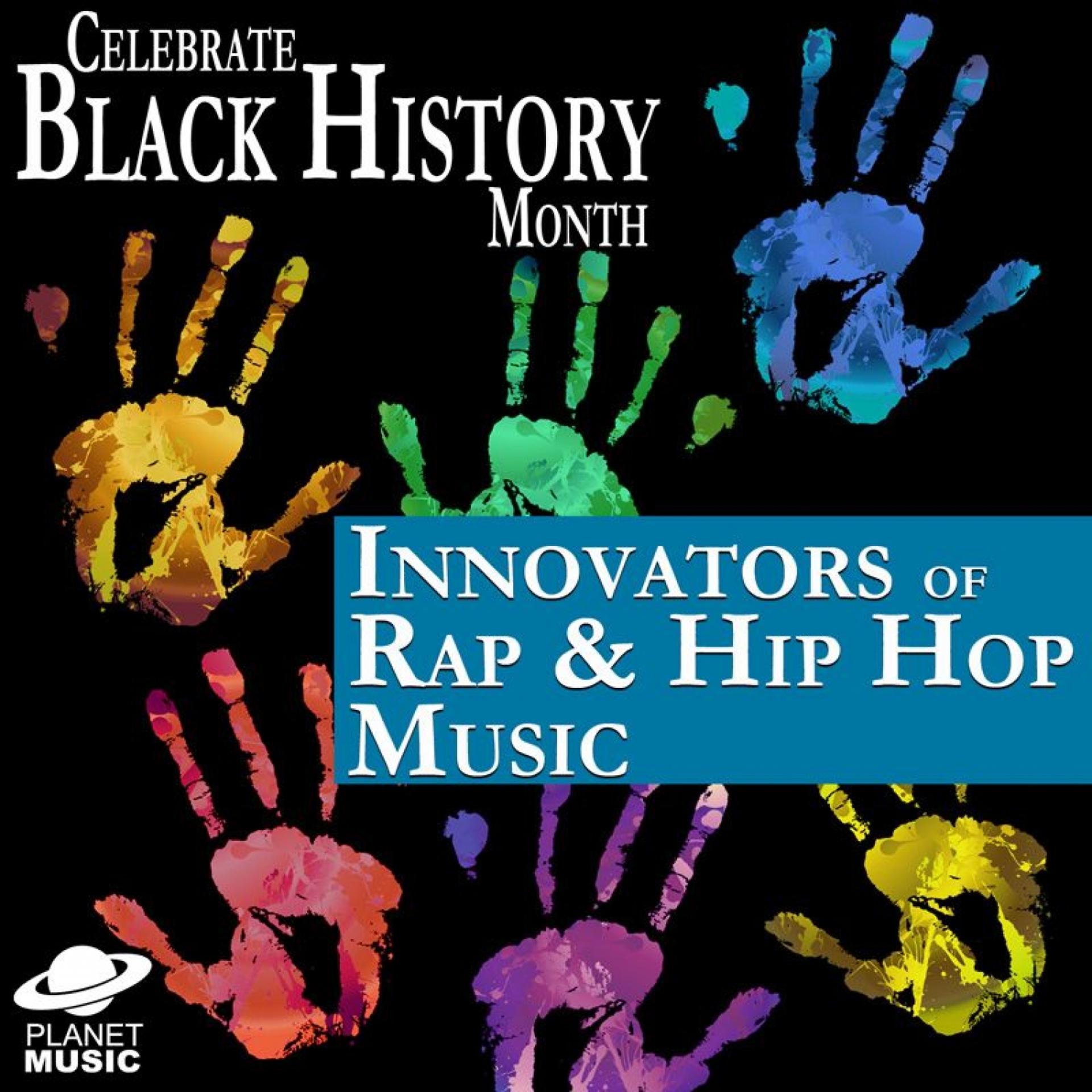 Постер альбома Celebrate Black History Month: Innovators of Rap & Hip Hop Music